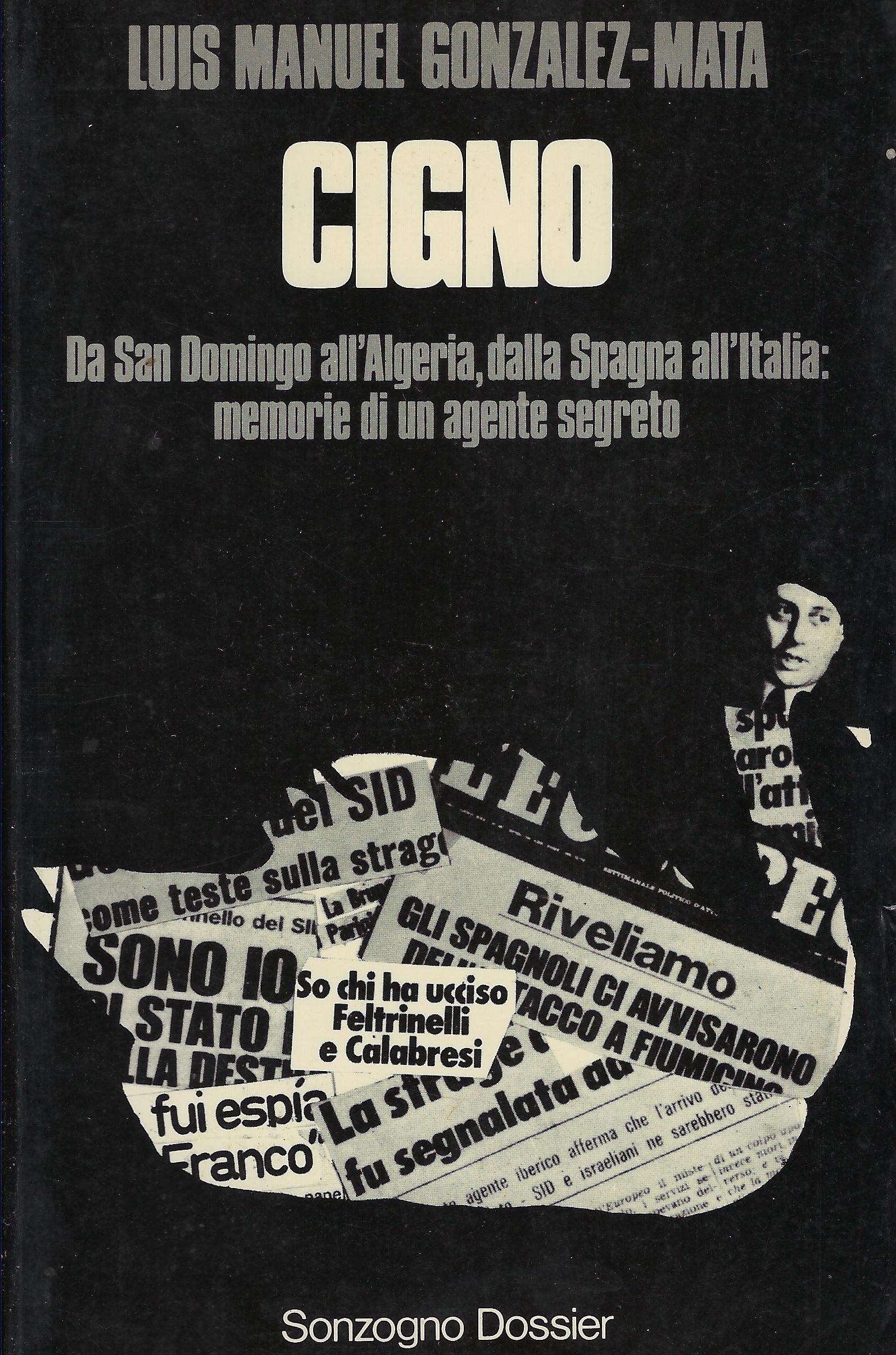 Cigno. Da San Domingo all'Algeria, dalla Spagna all'Italia: memorie d …