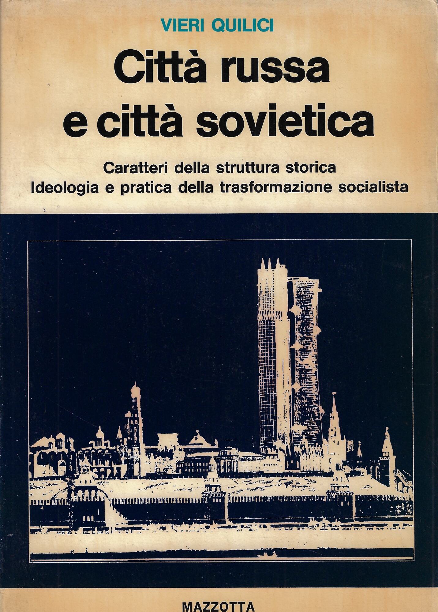 Città russa e città sovietica. Caratteri della struttura storica. Ideologia …