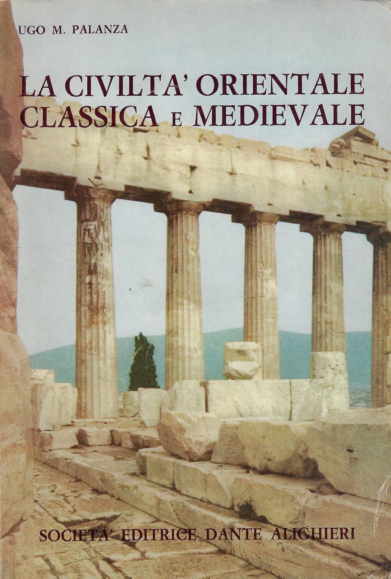 Civiltà orientale classica e medievale radice della moderna civiltà : …