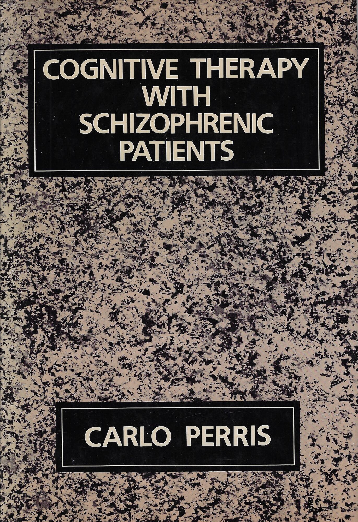Cognitive Therapy with Schizophrenic Patients