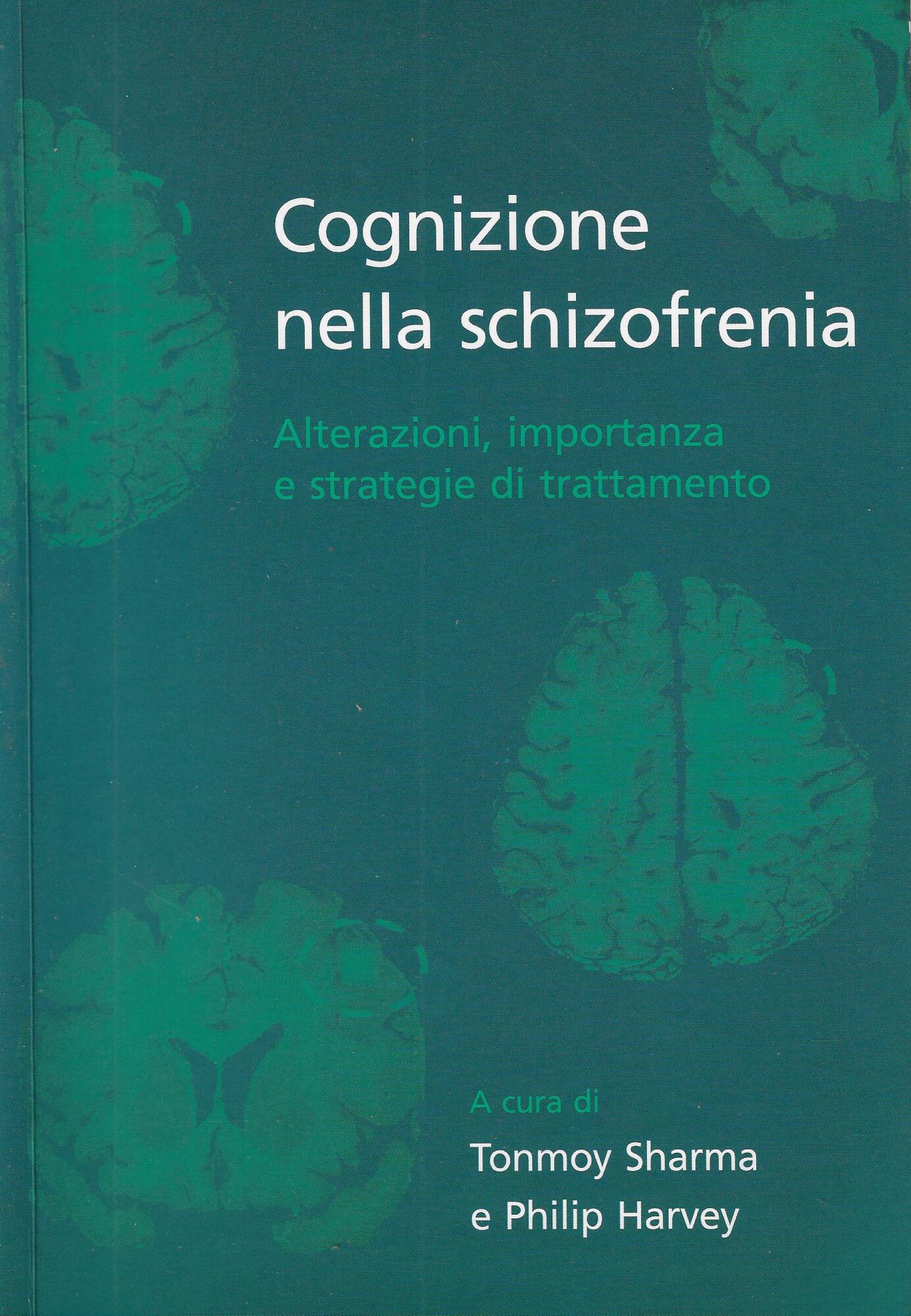 Cognizione nella schizofrenia : Alterazioni, importanza e strategie di trattamento