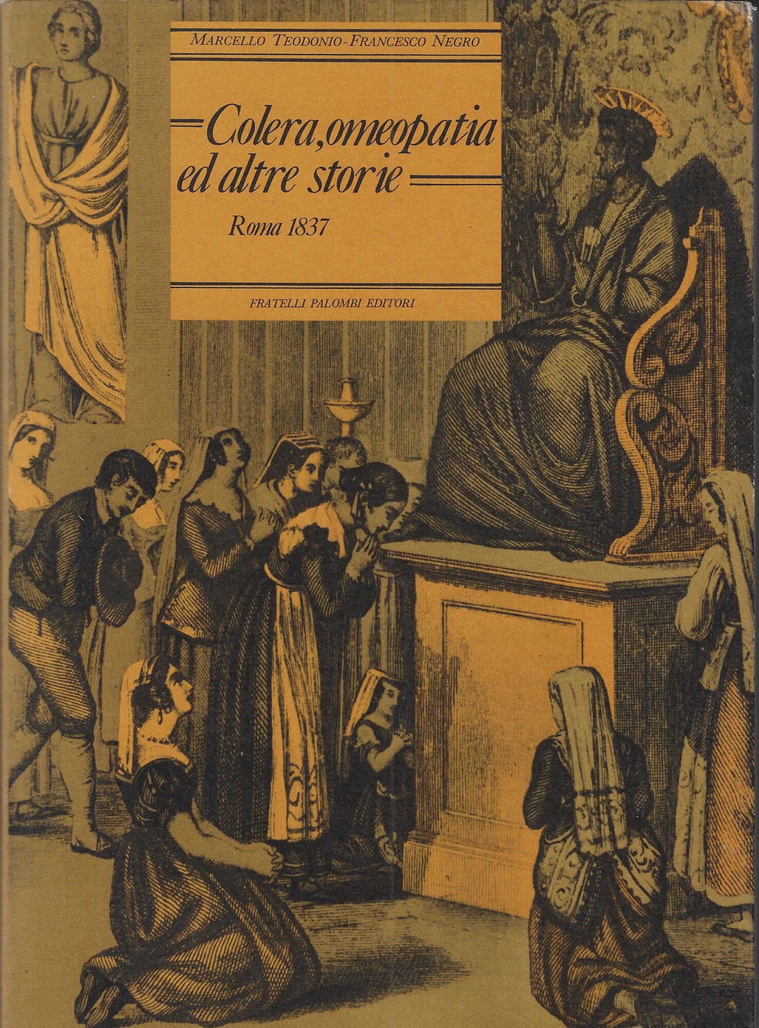 Colera omeopatia ed altre storie. Roma 1837