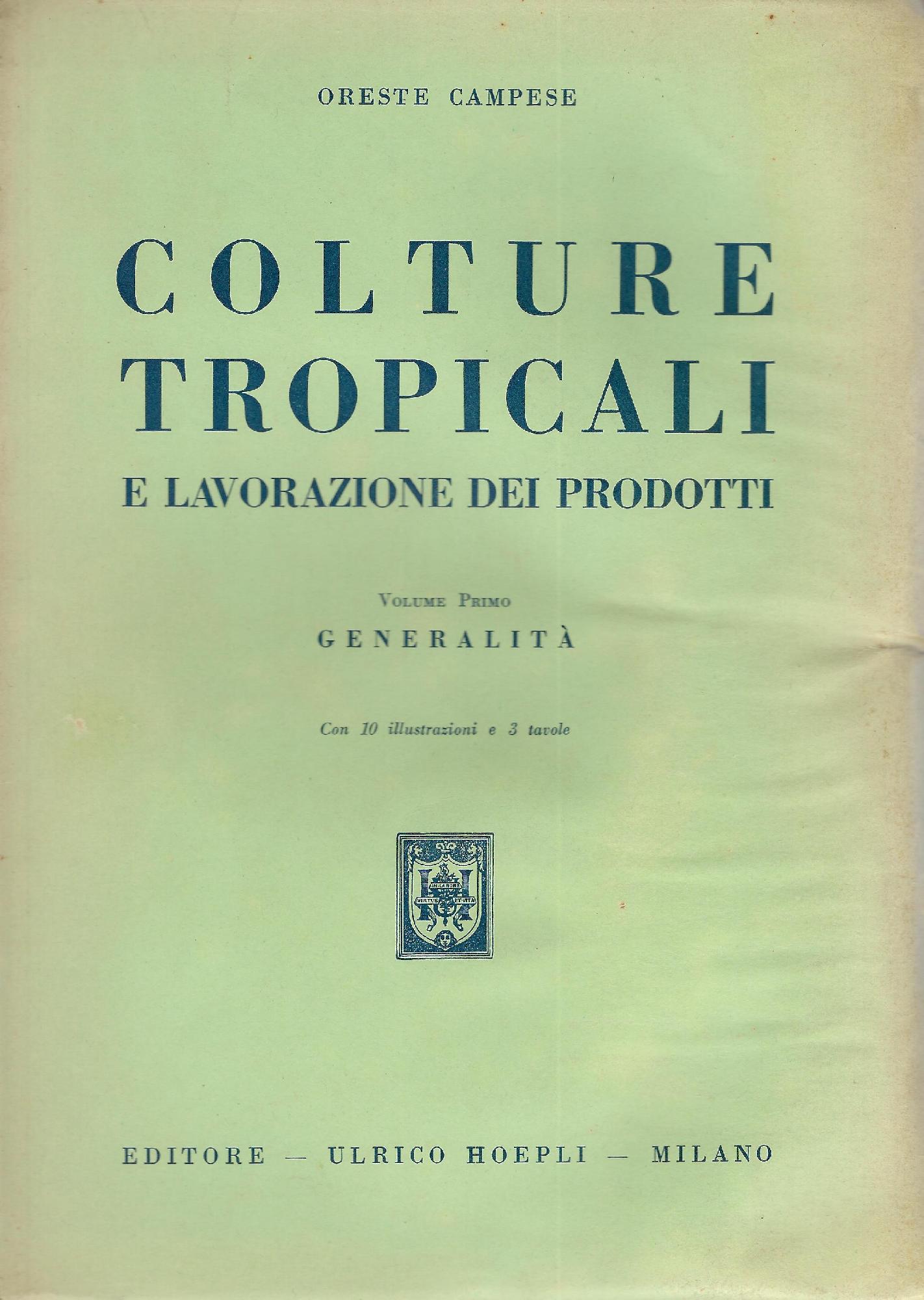 Colture tropicali e lavorazione dei prodotti: volume primo generalità