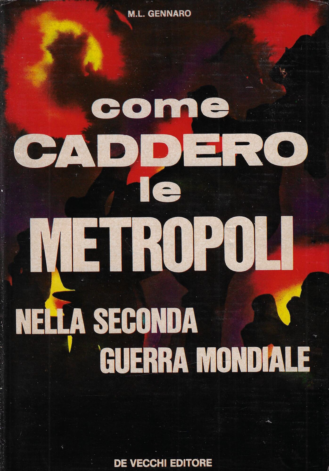 Come caddero le metropoli nella seconda guerra mondiale