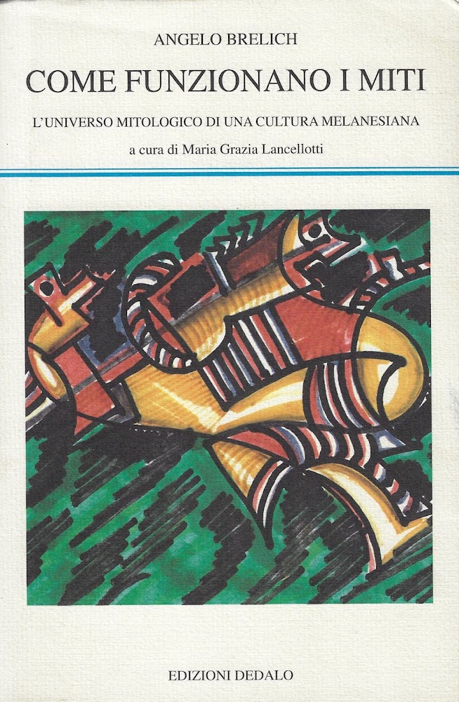 Come funzionano i miti. L'universo mitologico di una cultura melanesiana