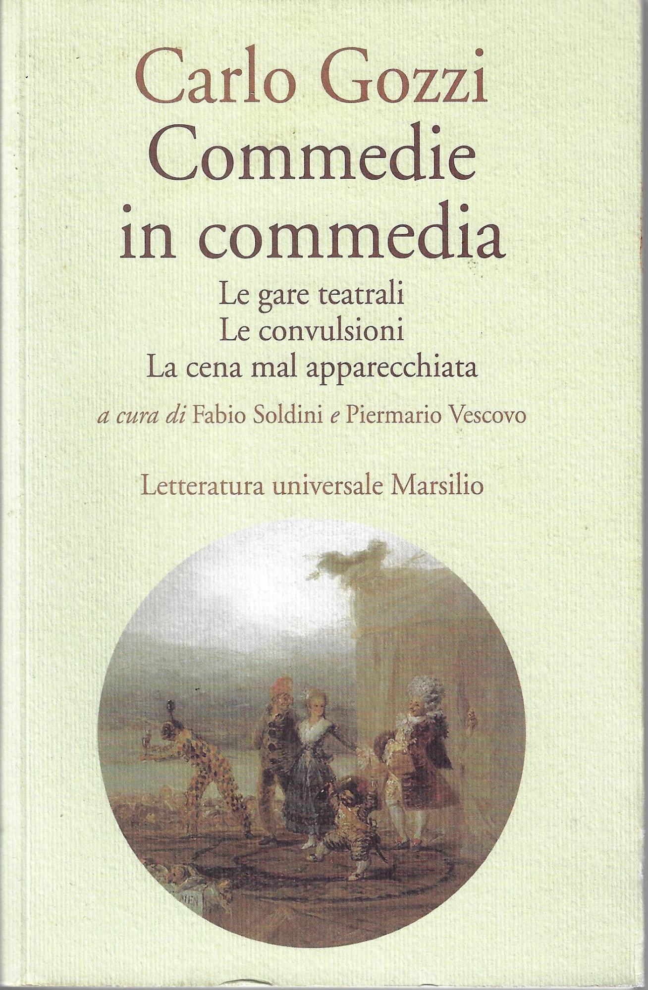 Commedie in commedia: Le gare teatrali-Le convulsioni-La cena mal apparecchiata