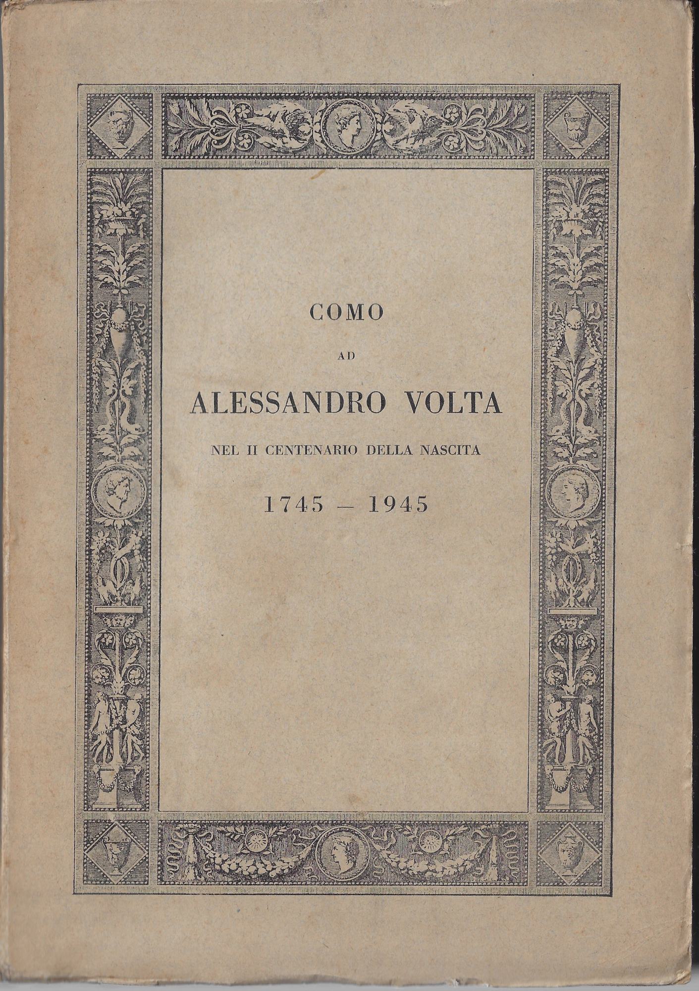 Como ad Alessandro Volta nel II centenario della nascita : …