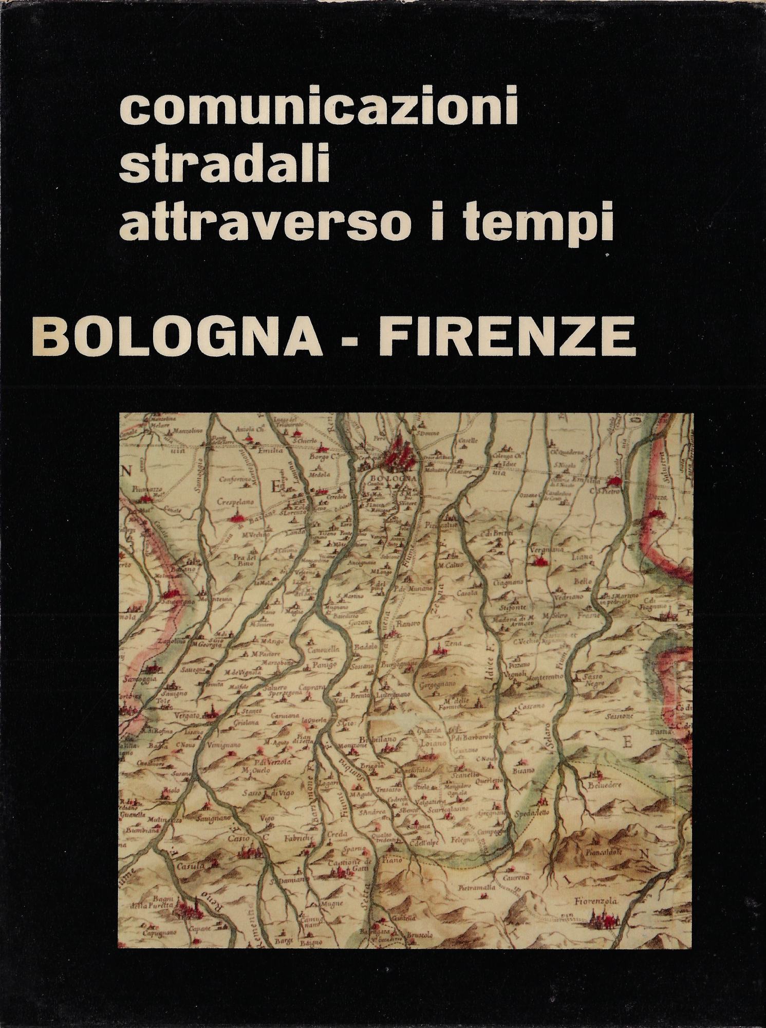 Comunicazioni stradali attraverso i tempi: Bologna-Firenze