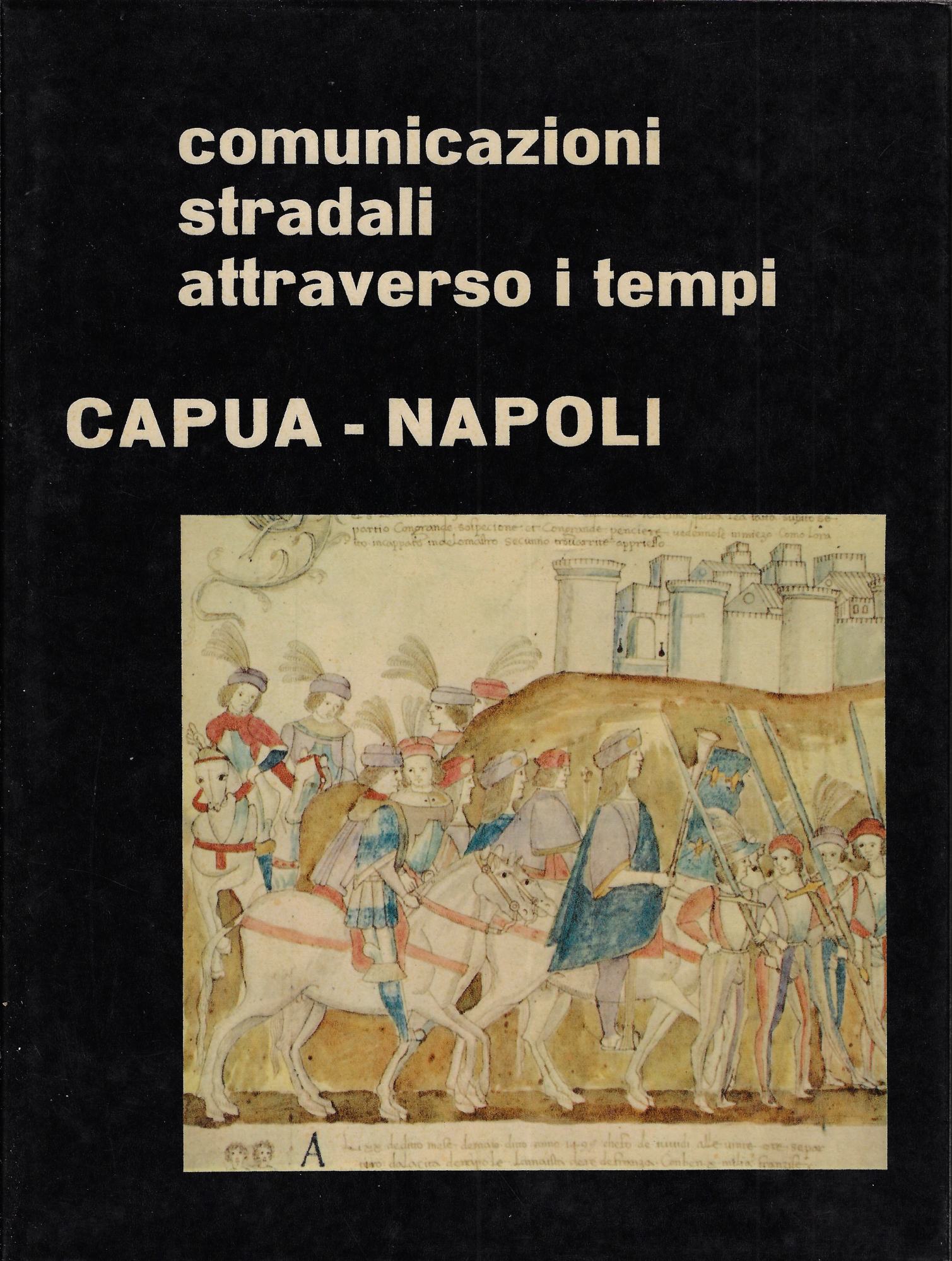 Comunicazioni stradali attraverso i tempi: Capua-Napoli
