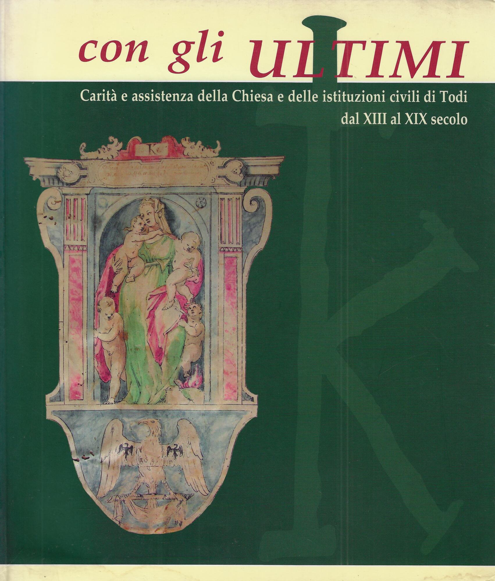 Con gli ultimi. Carità e assistenza della Chiesa e delle …