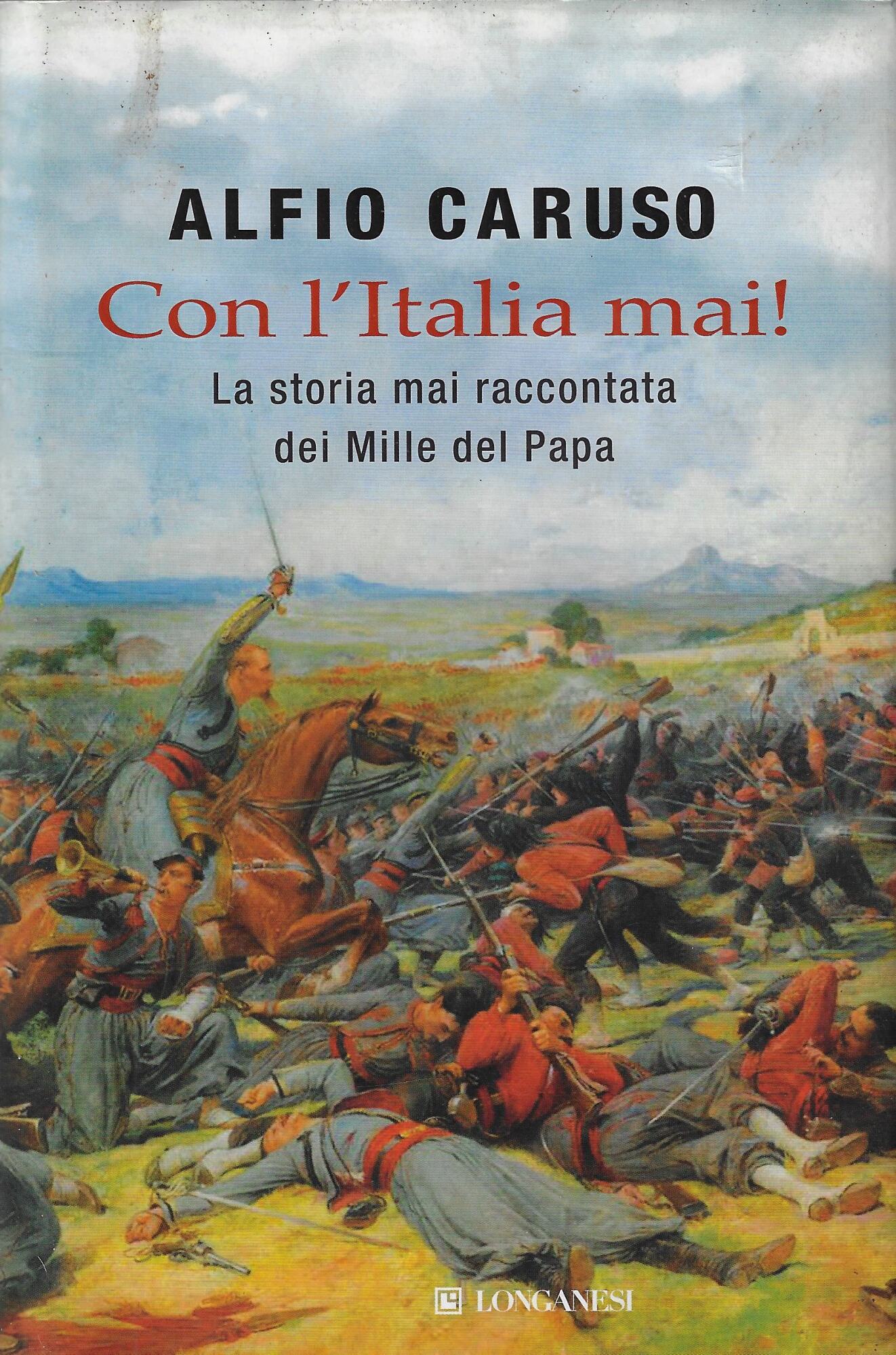 Con l'Italia mai! La storia mai raccontata dei Mille del …