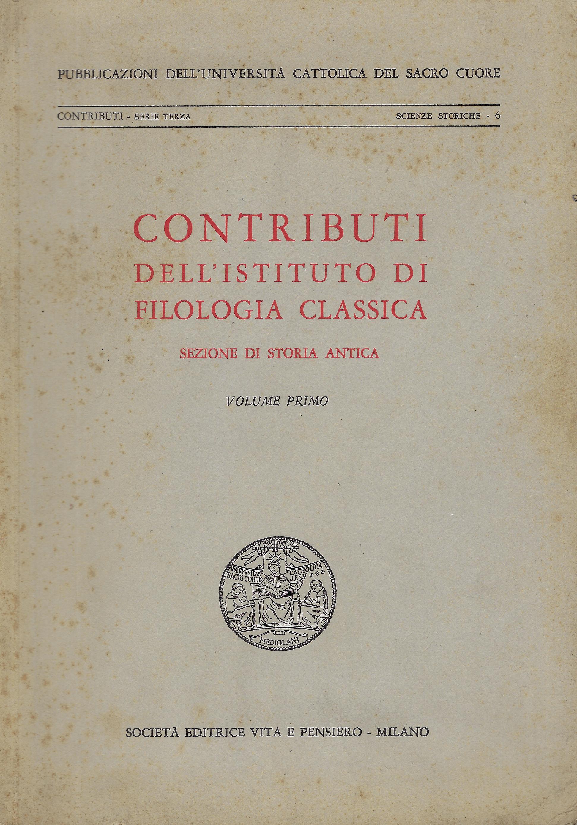 Contributi dell'istituto di filologia classica : sezione di storia antica. …