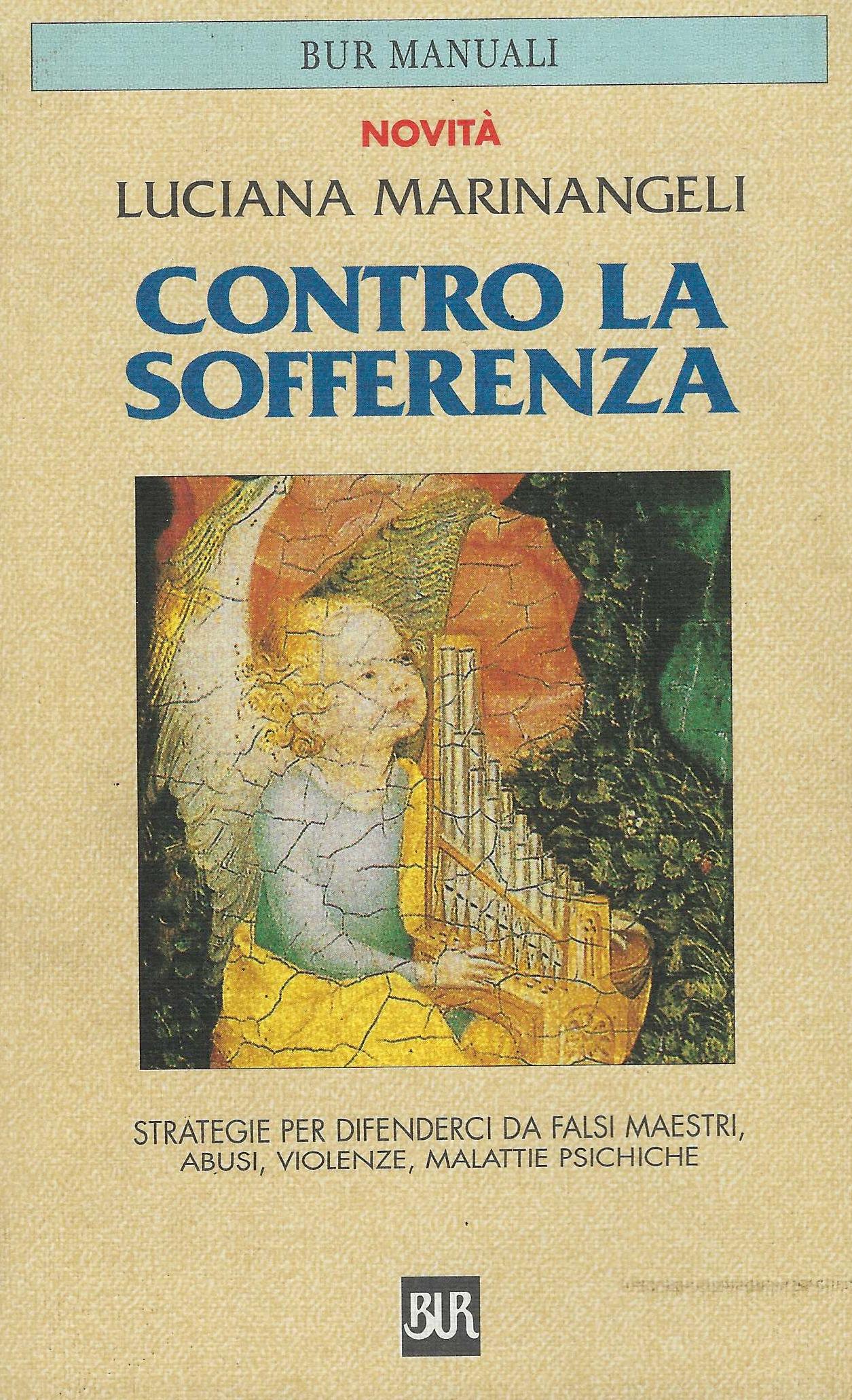 Contro la sofferenza : strategie per difenderci da falsi maestri, …