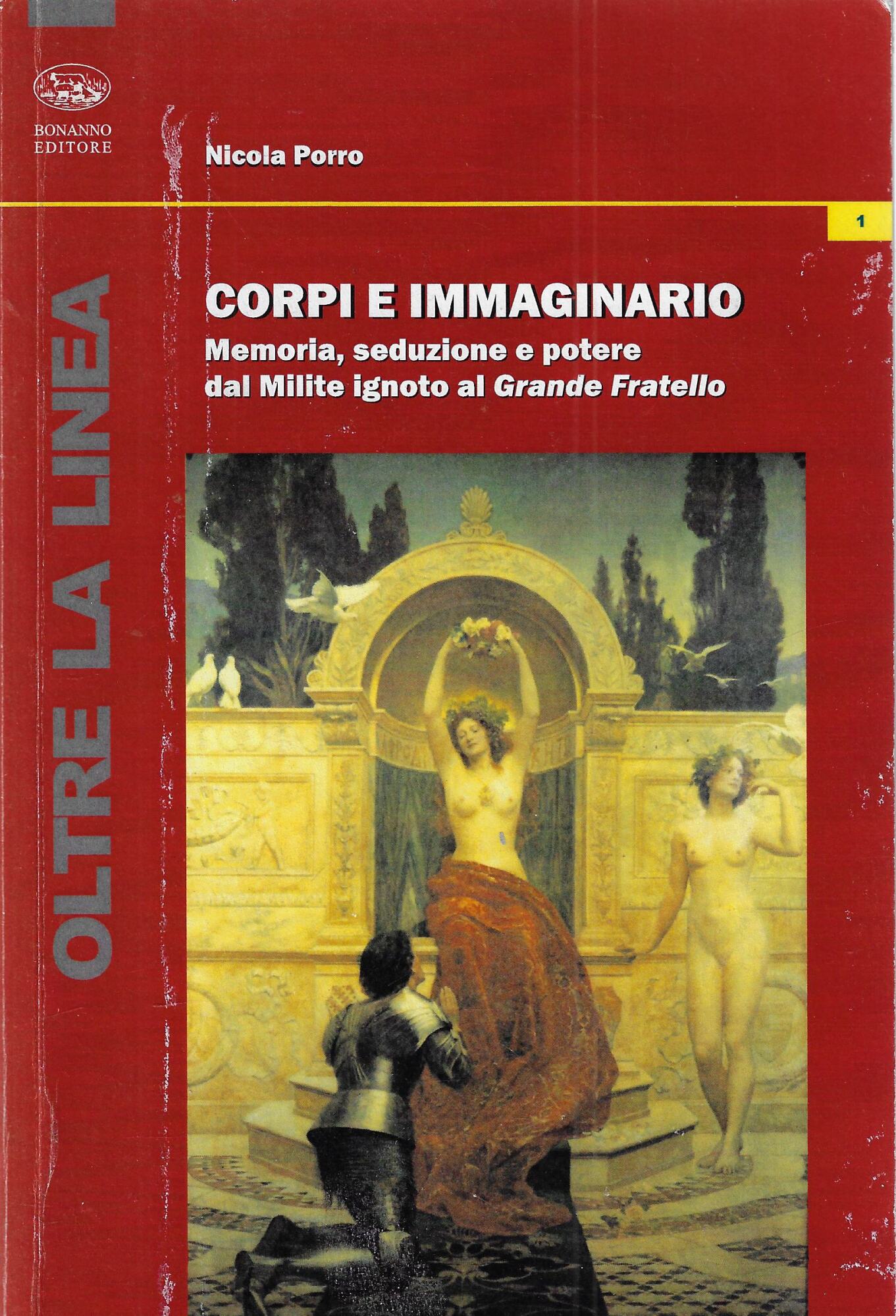 Corpi e immaginario. Memoria, seduzione e potere dal Milite ignoto …