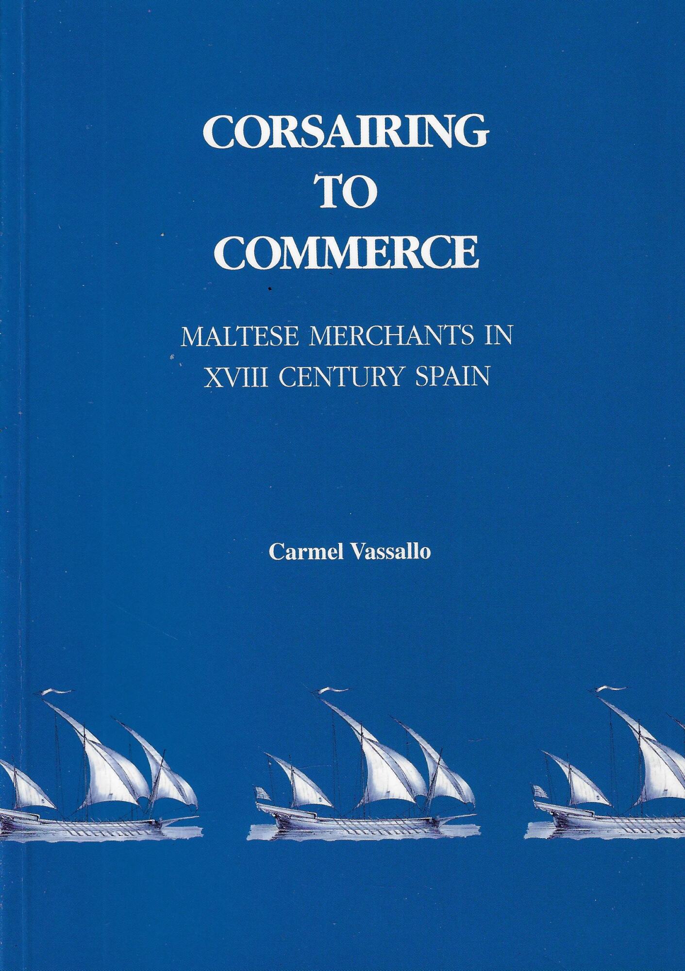 Corsairing to commerce: Maltese merchants in XVIII century Spain