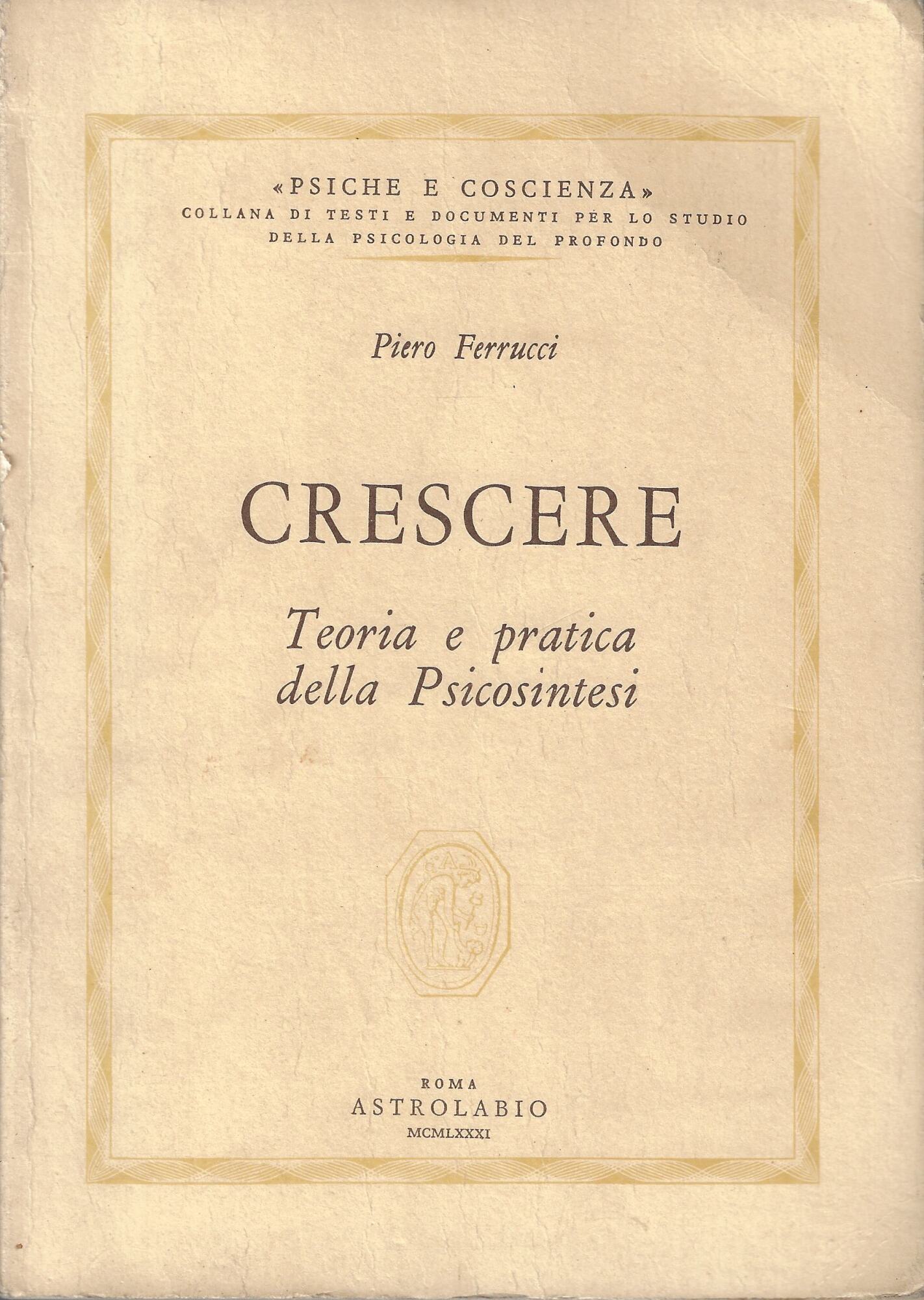 Crescere. Teoria e pratica della Psicosintesi