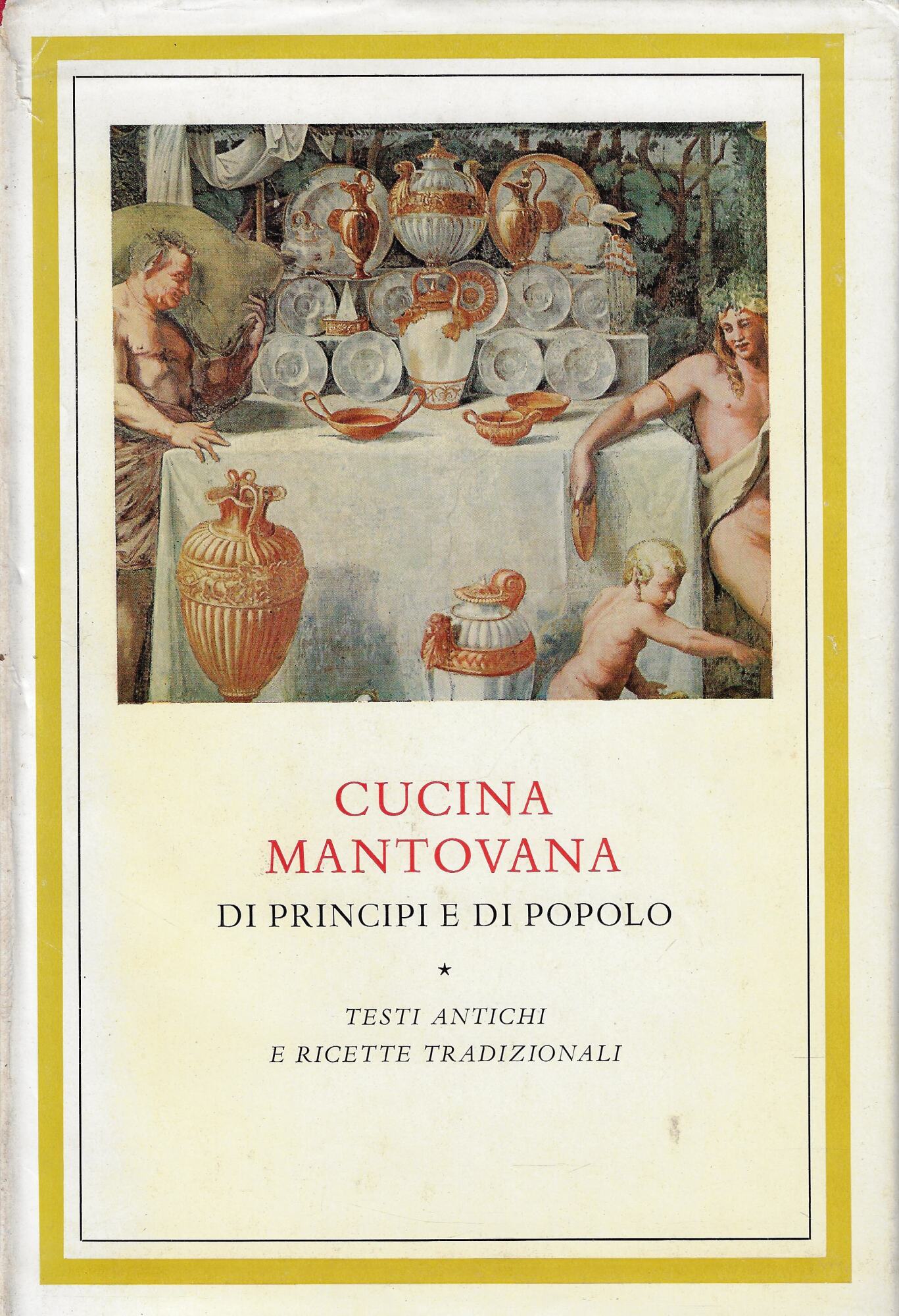 Cucina mantovana di principi e di popolo : testi antichi …