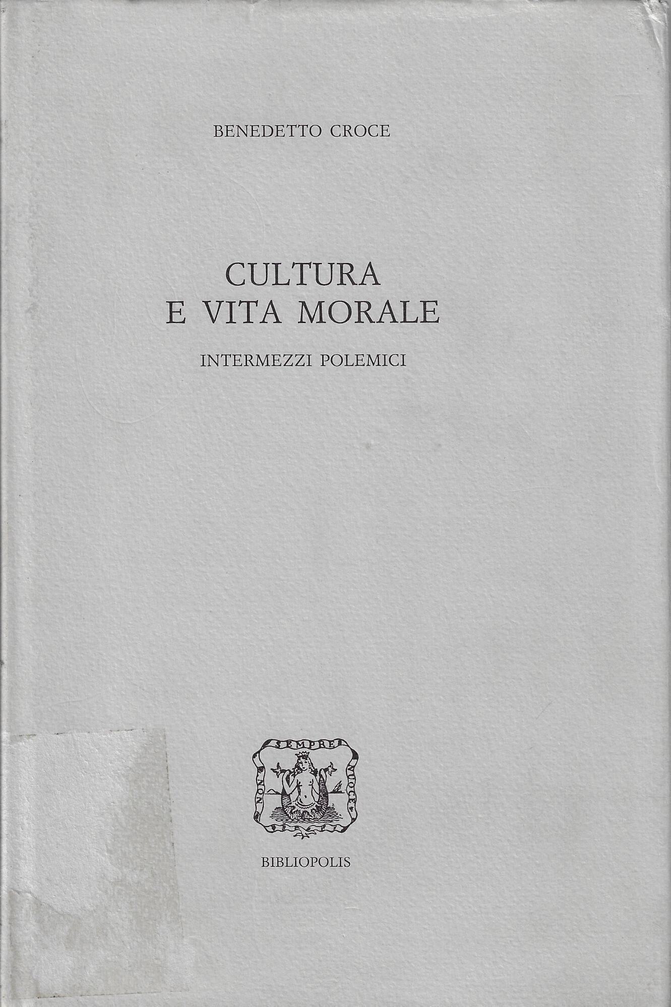 Cultura e vita morale : intermezzi polemici