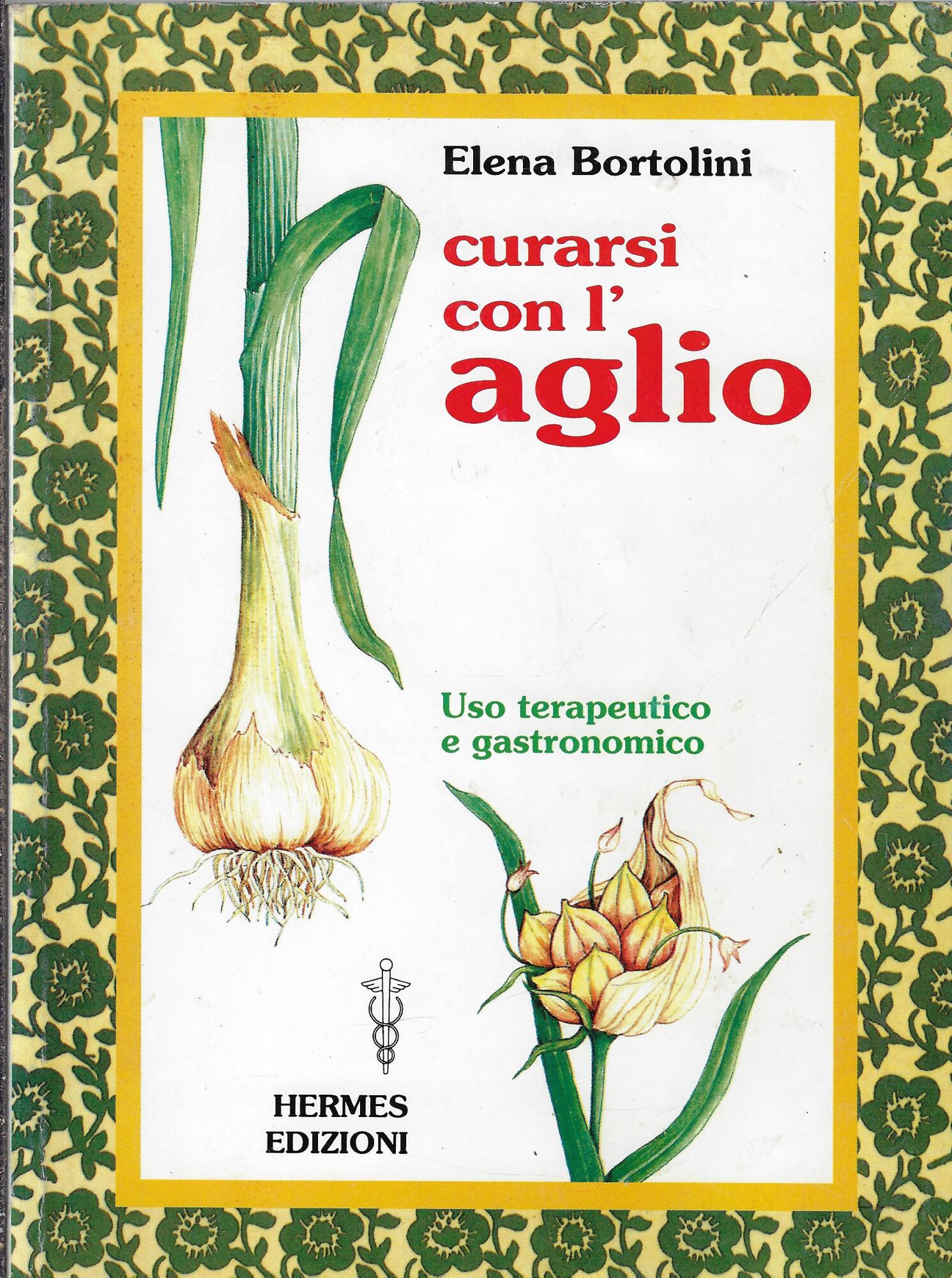 Curarsi con l'aglio. Uso terapeutico e gastronomico