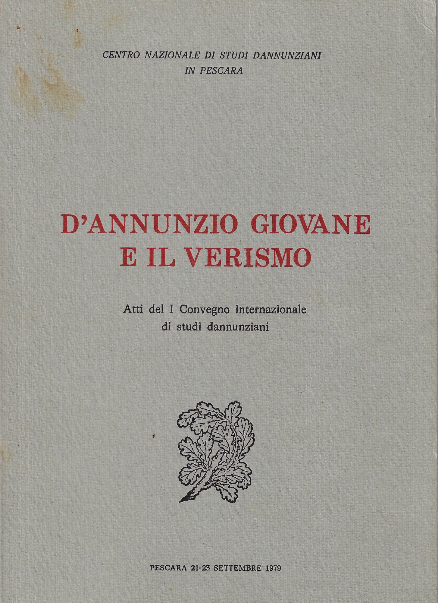 D'Annunzio giovane e il verismo. Atti del I Convegno internazionale …