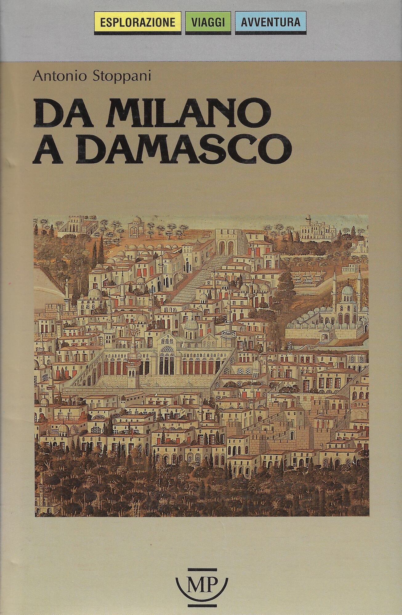 Da Milano a Damasco. 10 milanesi in Medio Oriente