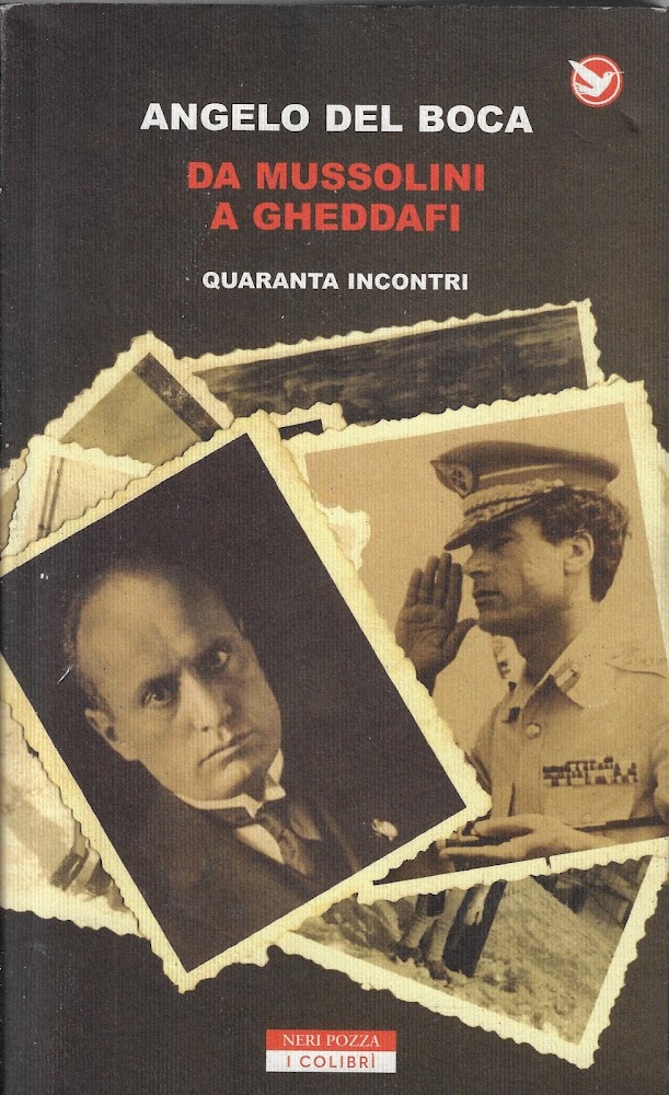 Da Mussolini a Gheddafi : quaranta incontri