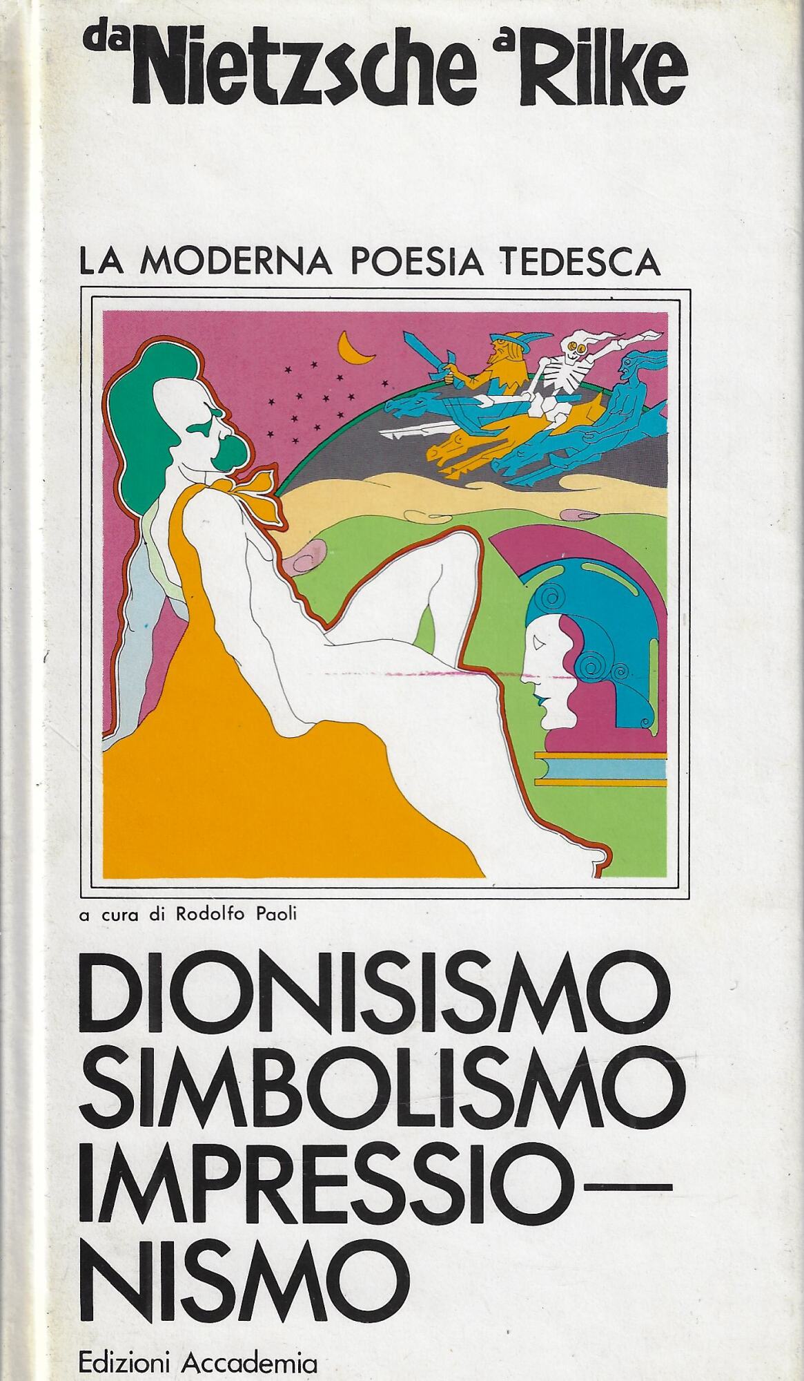 Da Nietzche a Rilke: la moderna poesia tedesca: dionisismo, simbolismo, …