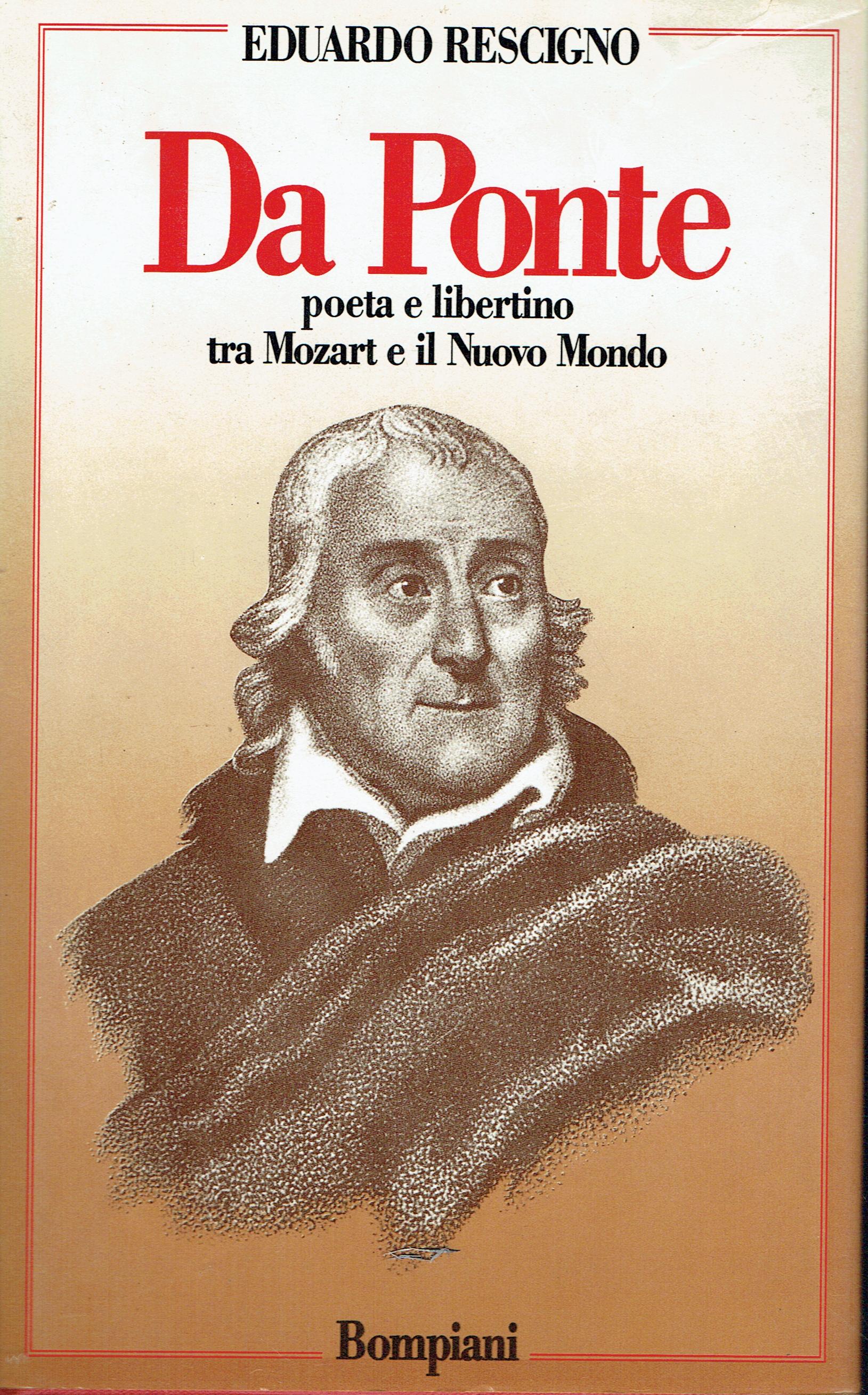 Da Ponte : poeta e libertino tra Mozart e il …