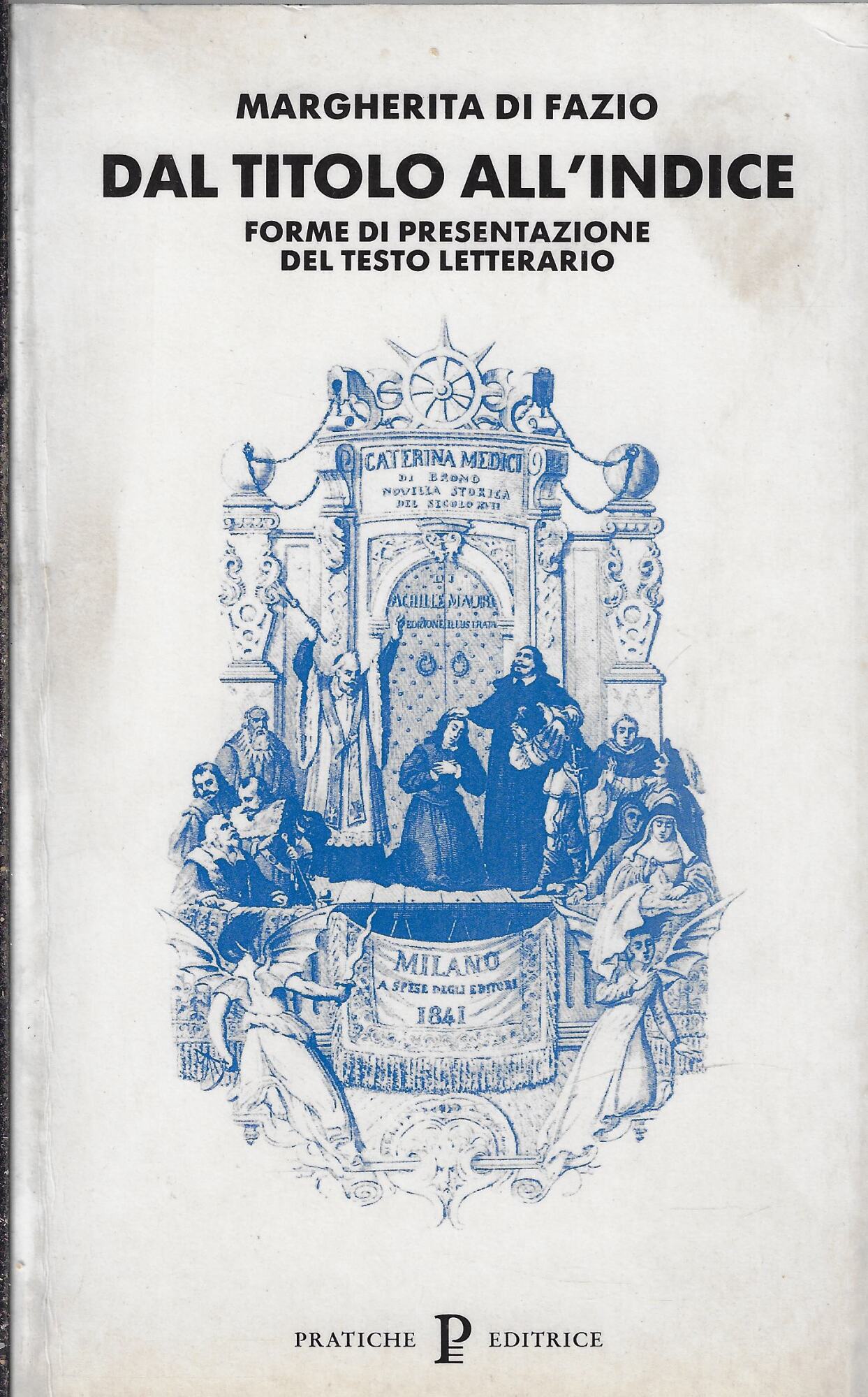 Dal titolo all'indice. Forme di presentazione del testo letterario