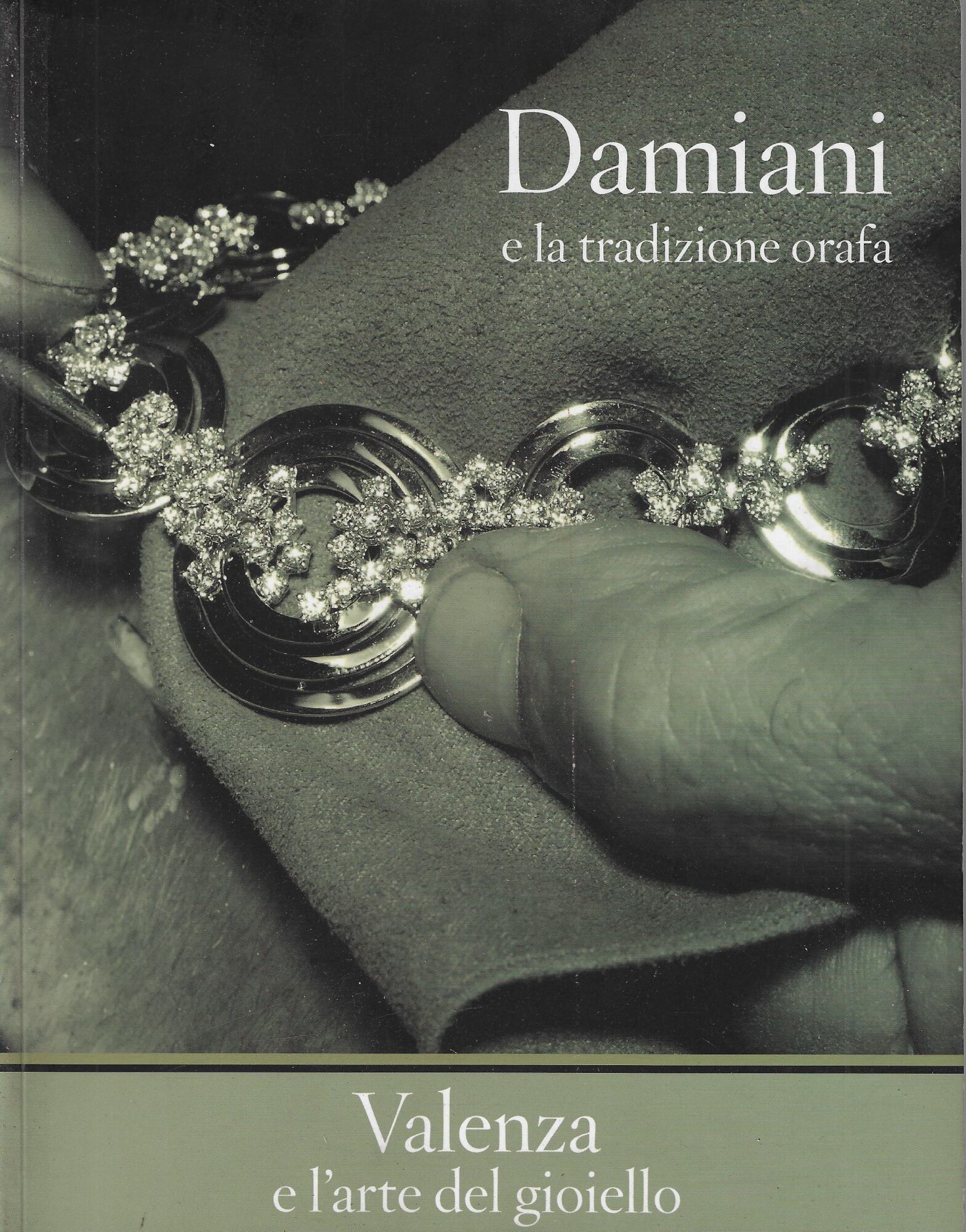 Damiani e la tradizione orafa. Valenza e l'arte del gioiello …