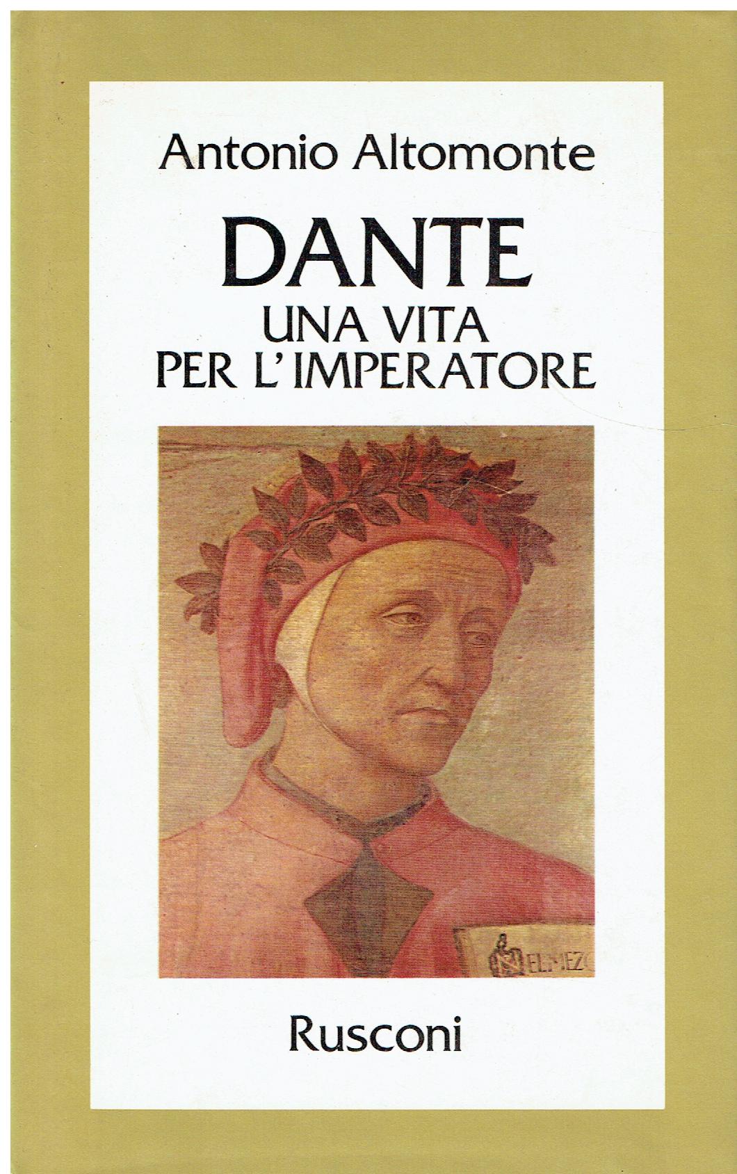 Dante : una vita per l'Imperatore