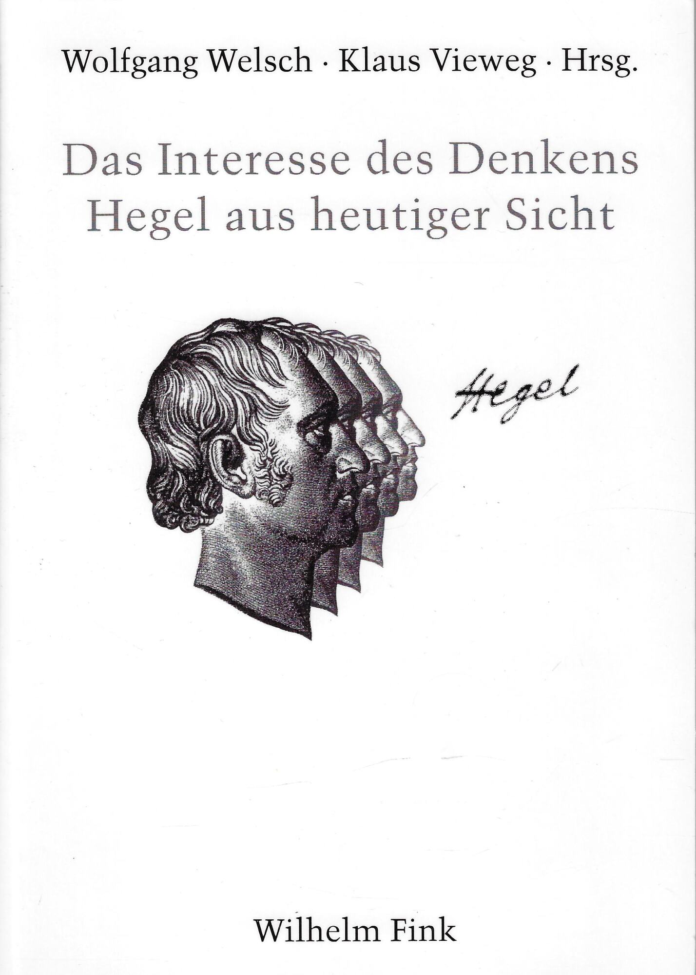 Das Interesse des Denkens: Hegel aus heutiger Sicht