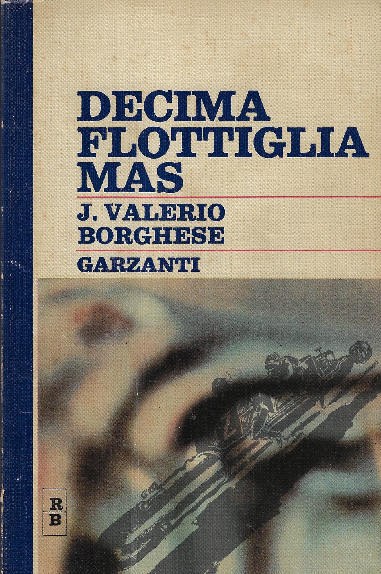 Decima flottiglia Mas : dalle origini all'armistizio