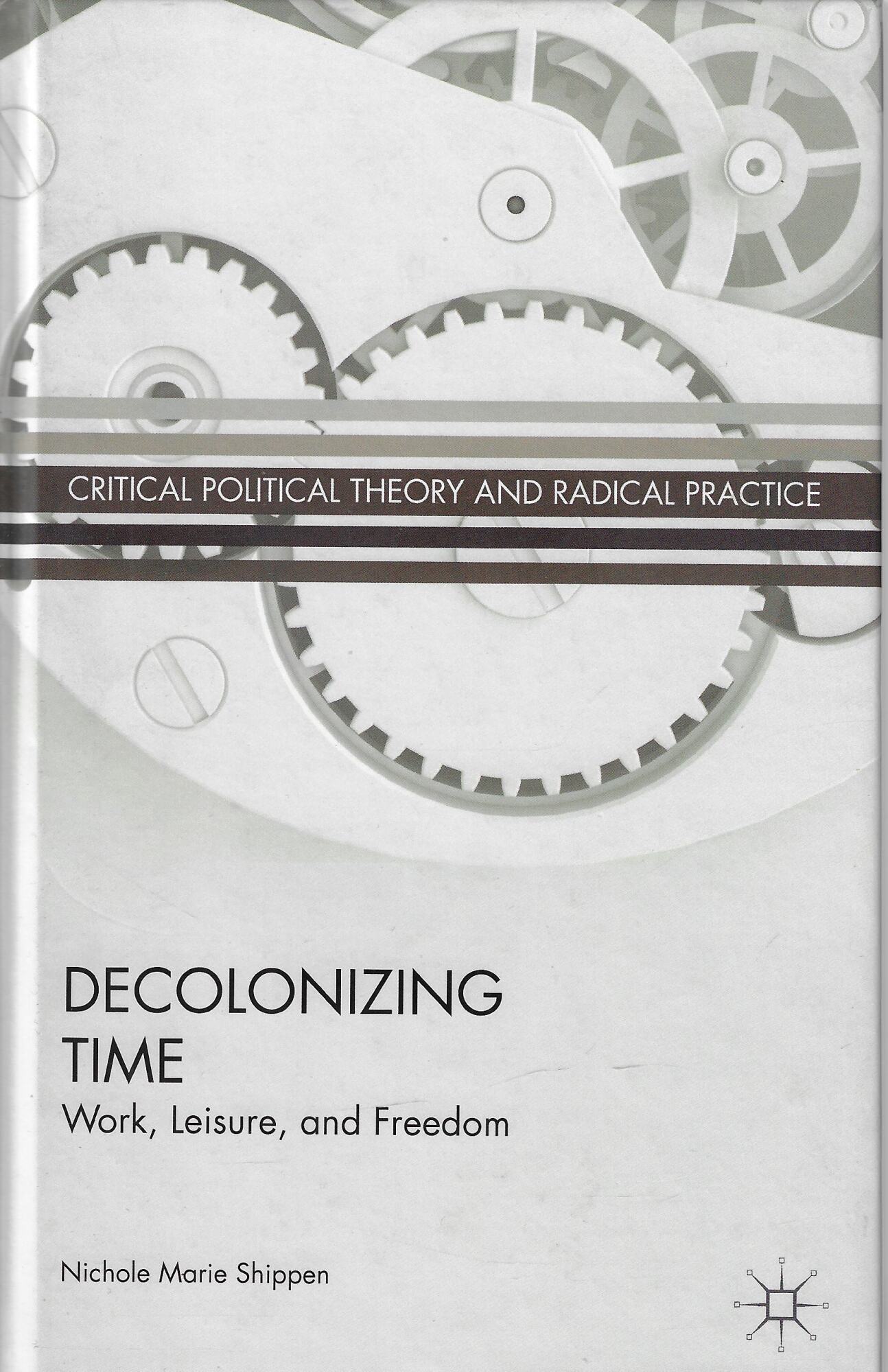 Decolonizing Time: Work, Leisure, and Freedom