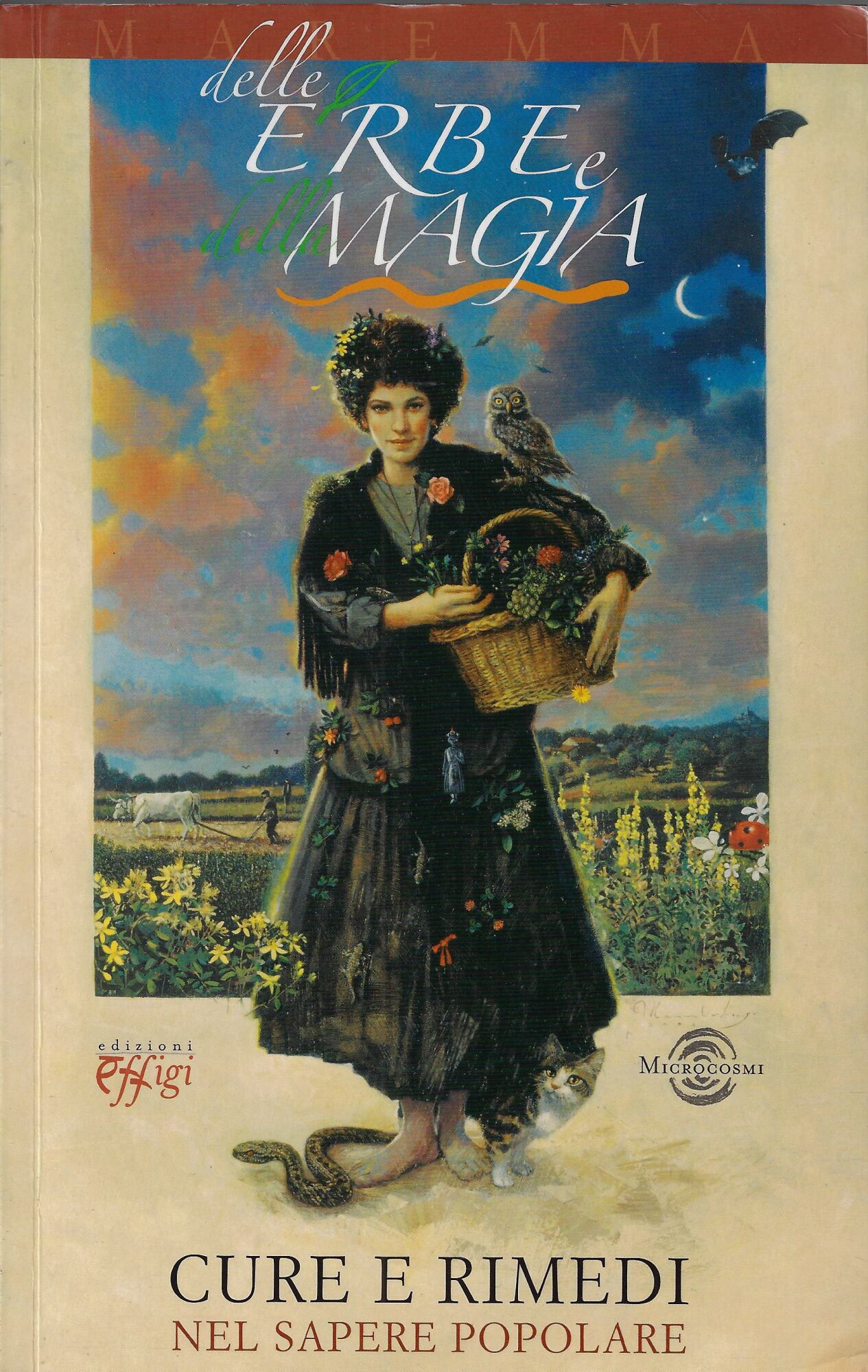 Delle erbe e della magia. Cure e rimedi nel sapere …