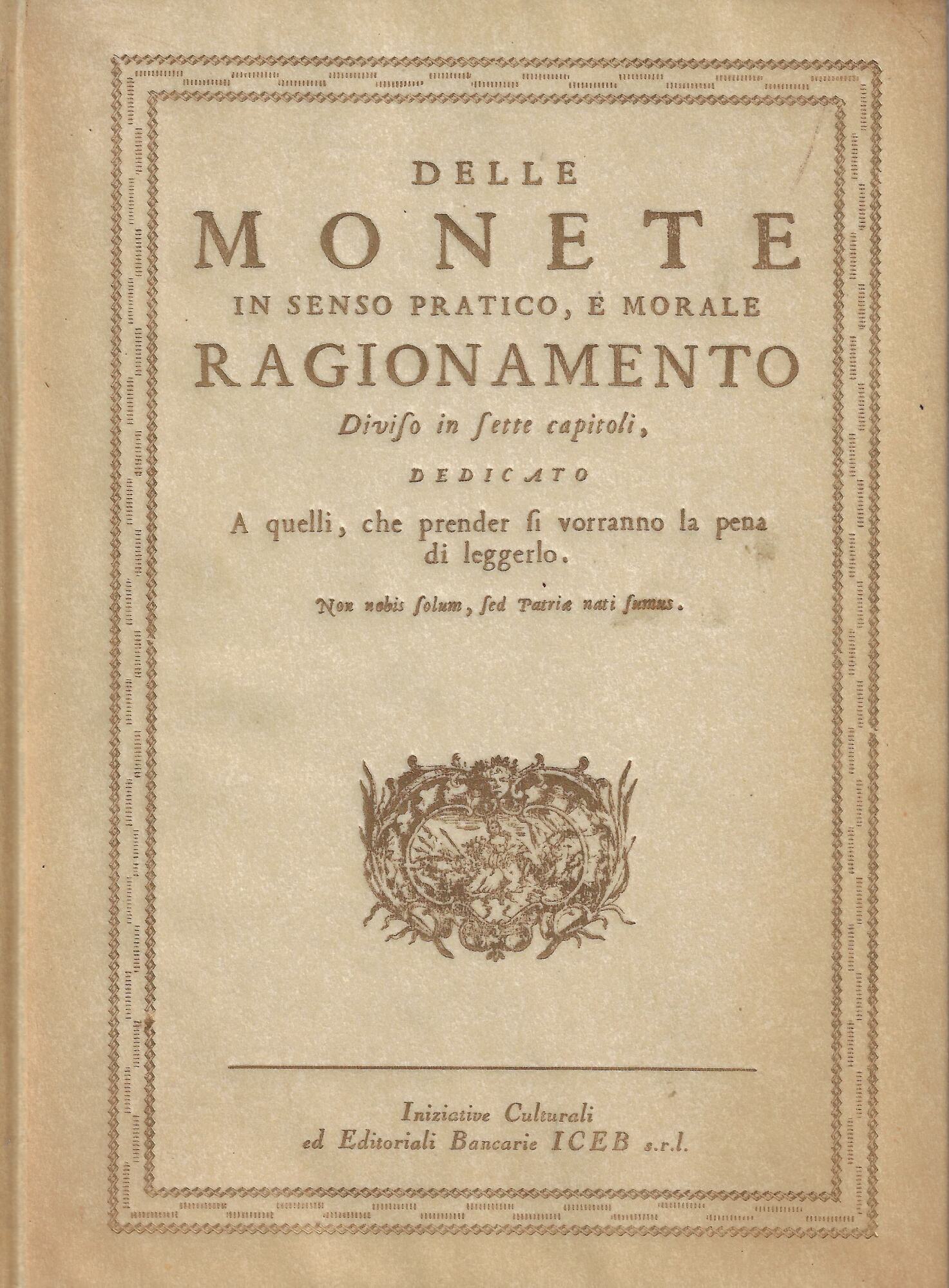 Delle monete in senso pratico, e morale : ragionamento diviso …