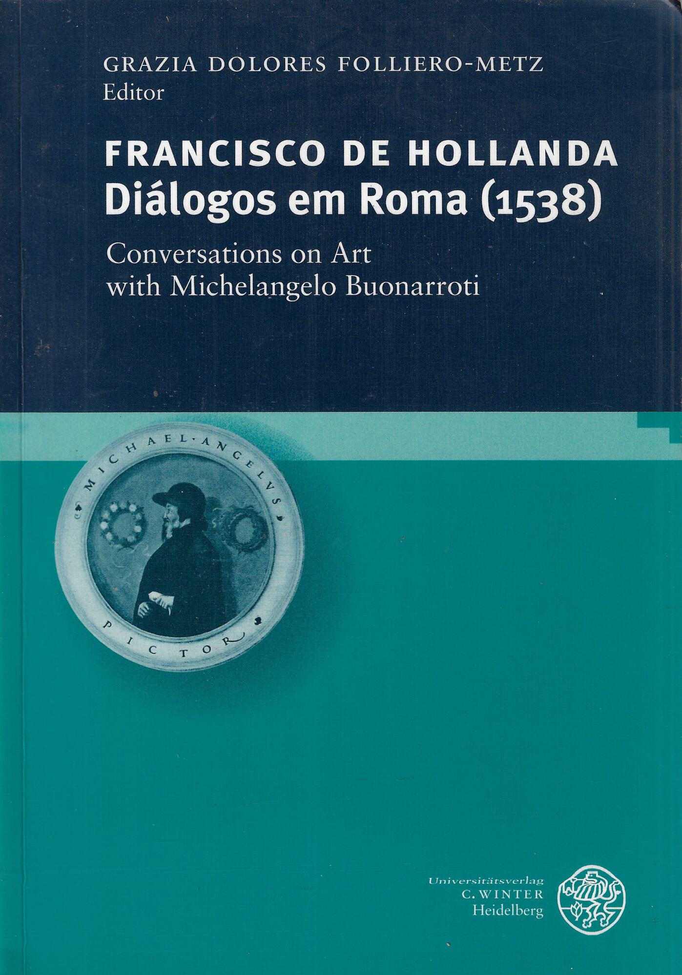 Dialogos em Roma (1538). Conversations on art with Michelangelo Buonarroti