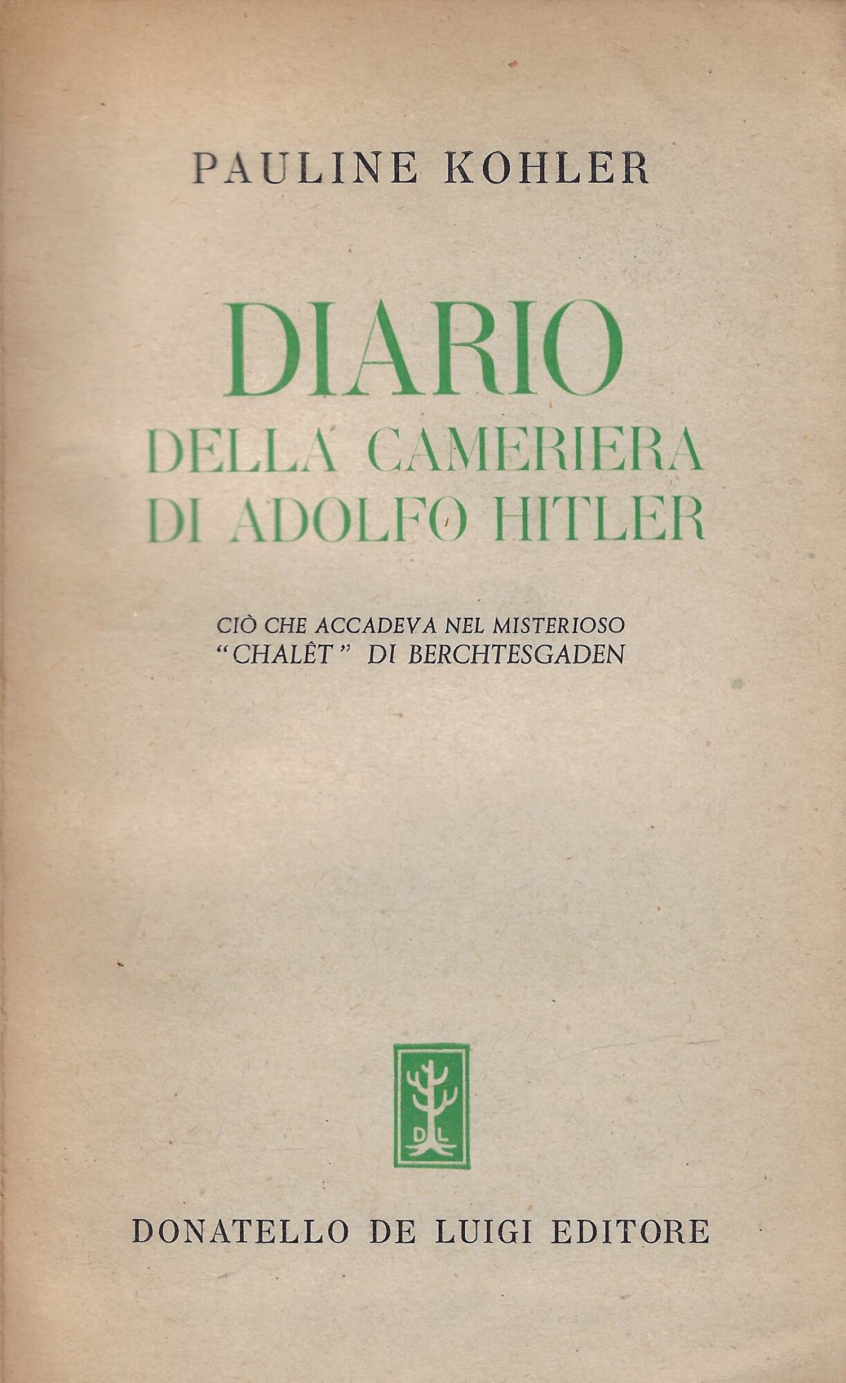 Diario della cameriera di Adolfo Hitler : ciò che accadeva …