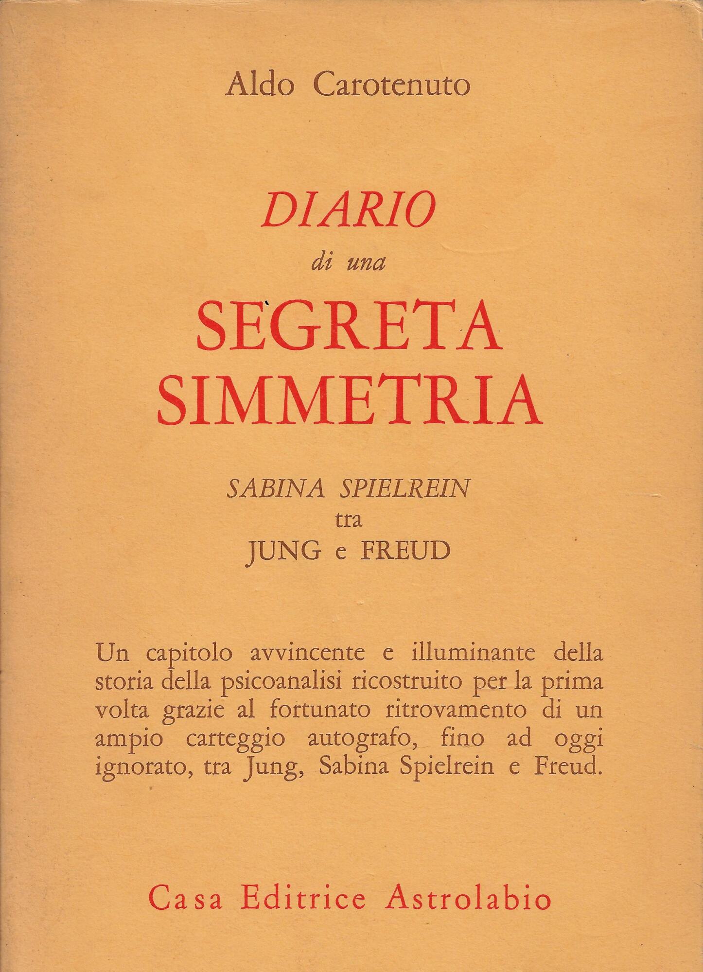 Diario di una segreta simmetria : Sabina Spielrein tra Jung …