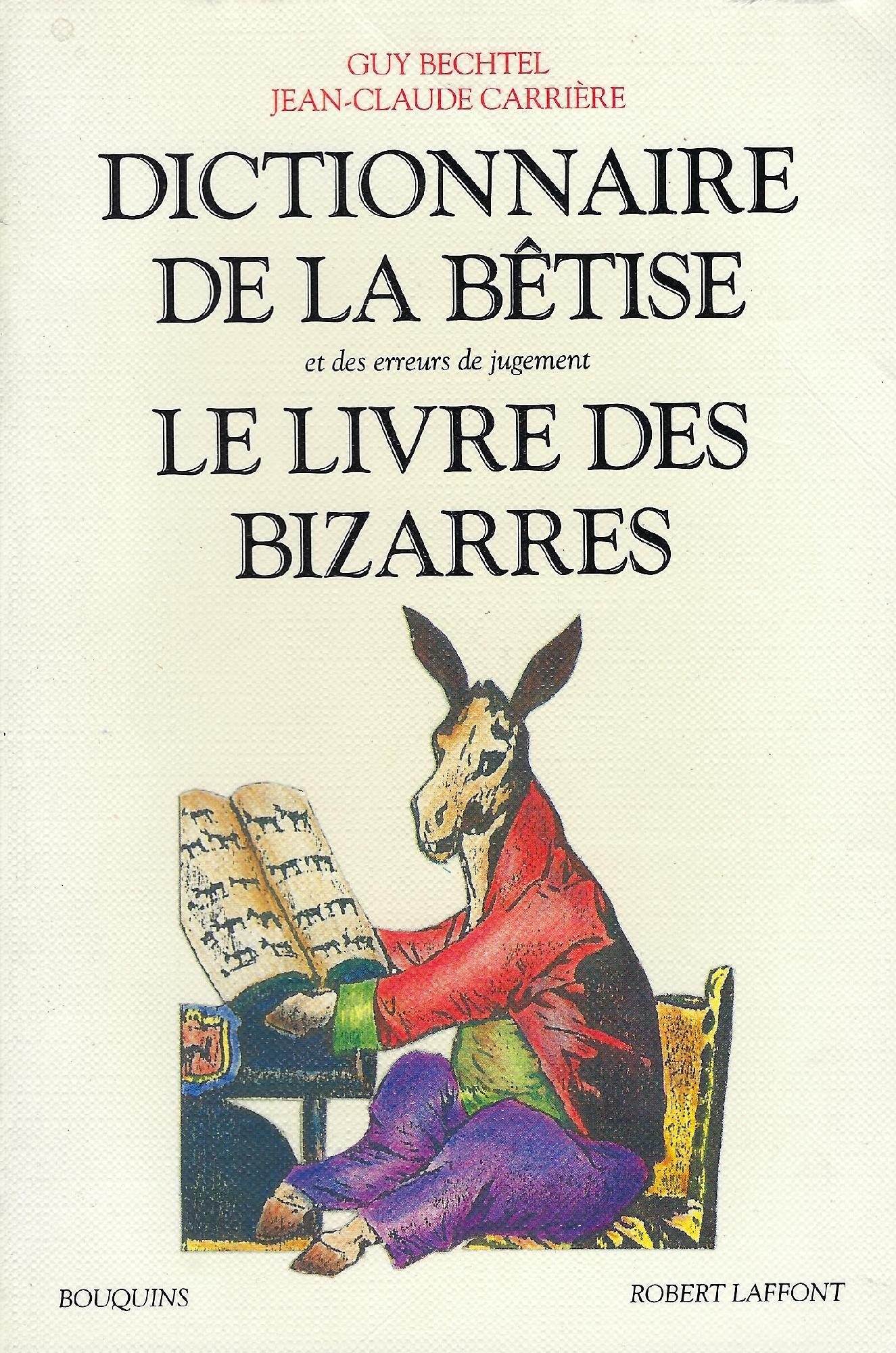 Dictionnaire de la betise et des erreurs de jugement, augmenté …