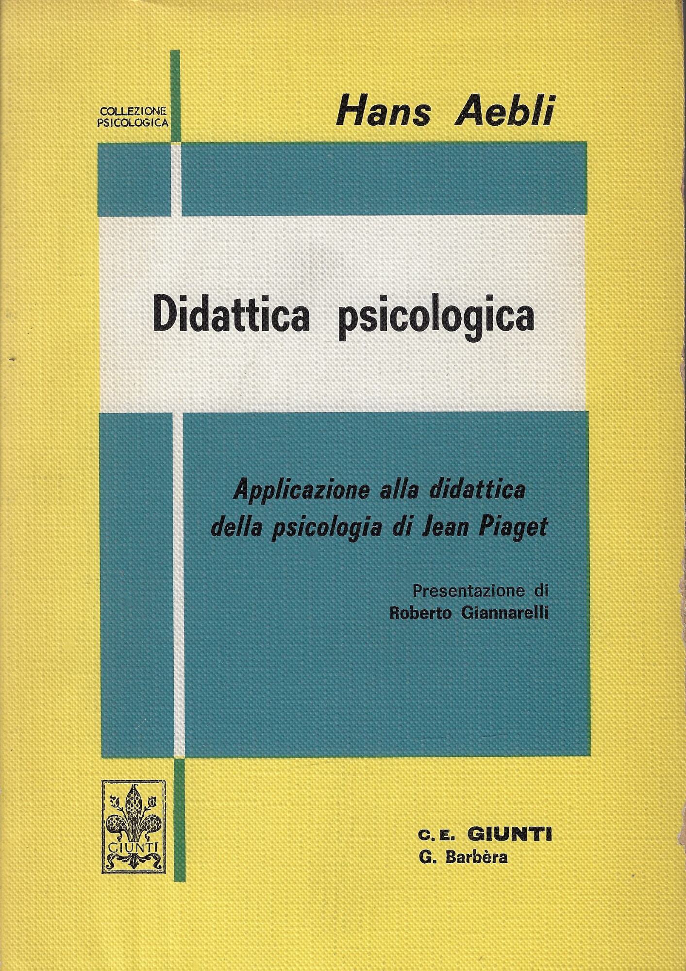 Didattica psicologica : applicazione alla didattica della psicologia di Jean …