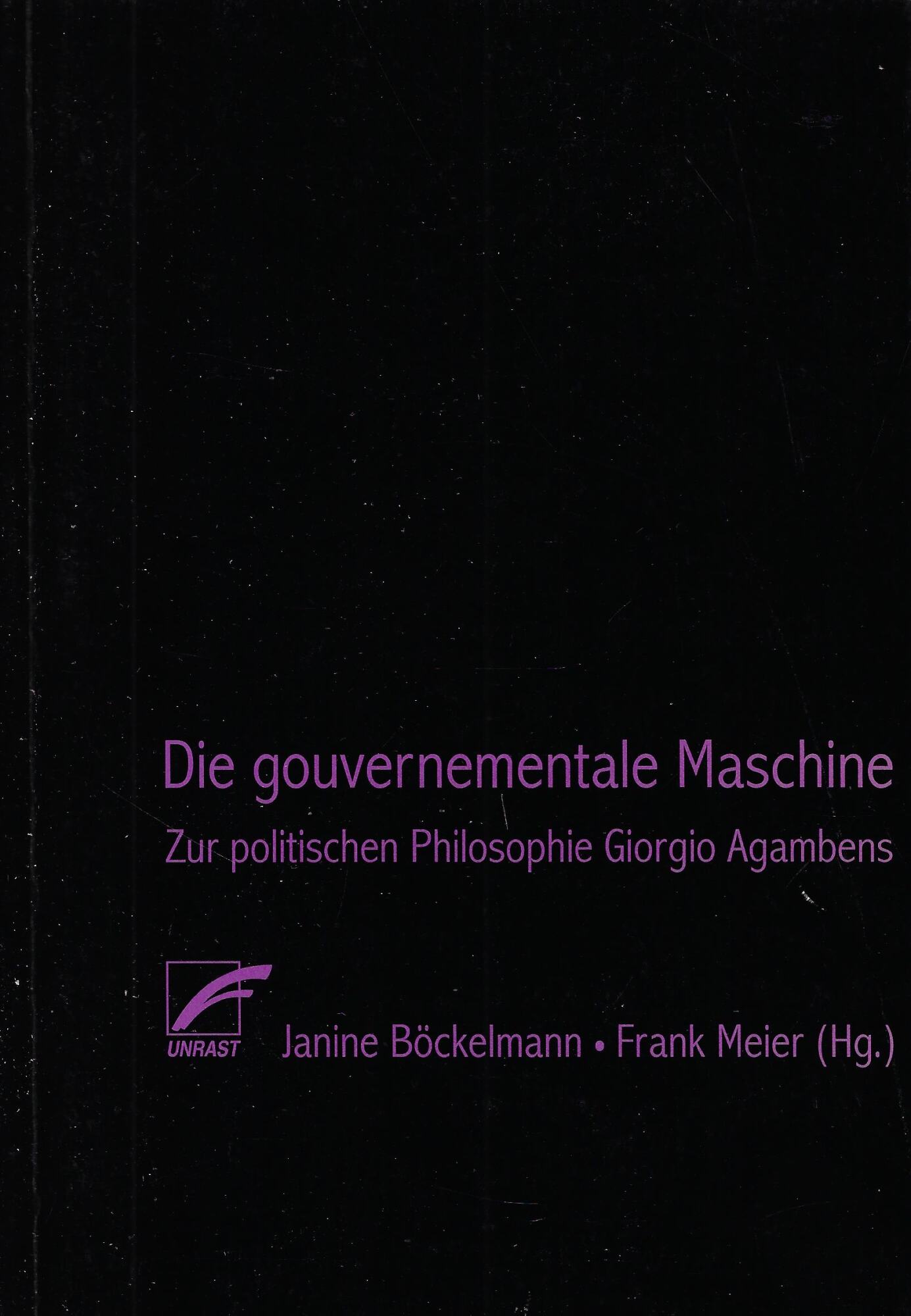 Die gouvernementale Maschine: Zur politischen Philosophie Giorgio Agambens