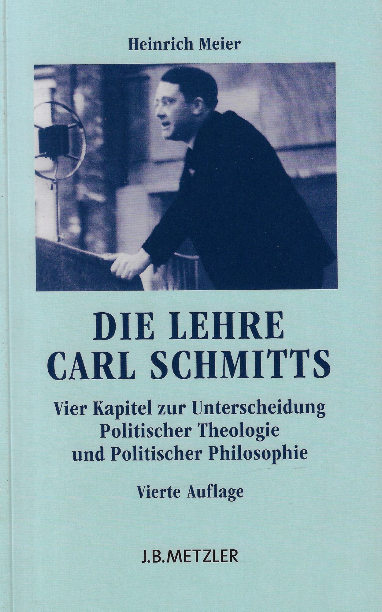 Die Lehre Carl Schmitts: Vier Kapitel zur Unterscheidung Politischer Theologie …