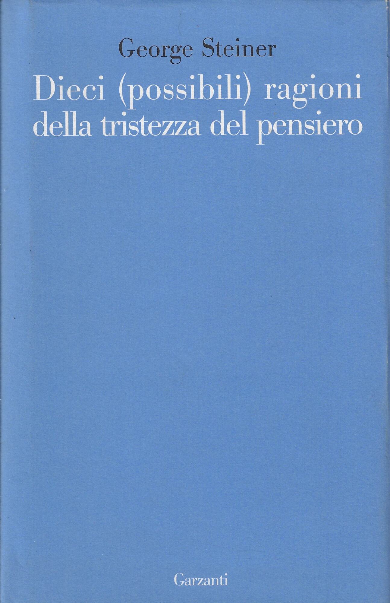 Dieci (possibili) ragioni della tristezza del pensiero