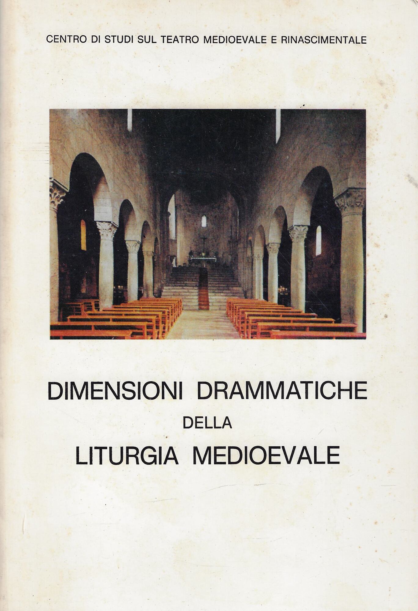 Dimensioni drammatiche della liturgia medioevale: atti del I Convegno di …