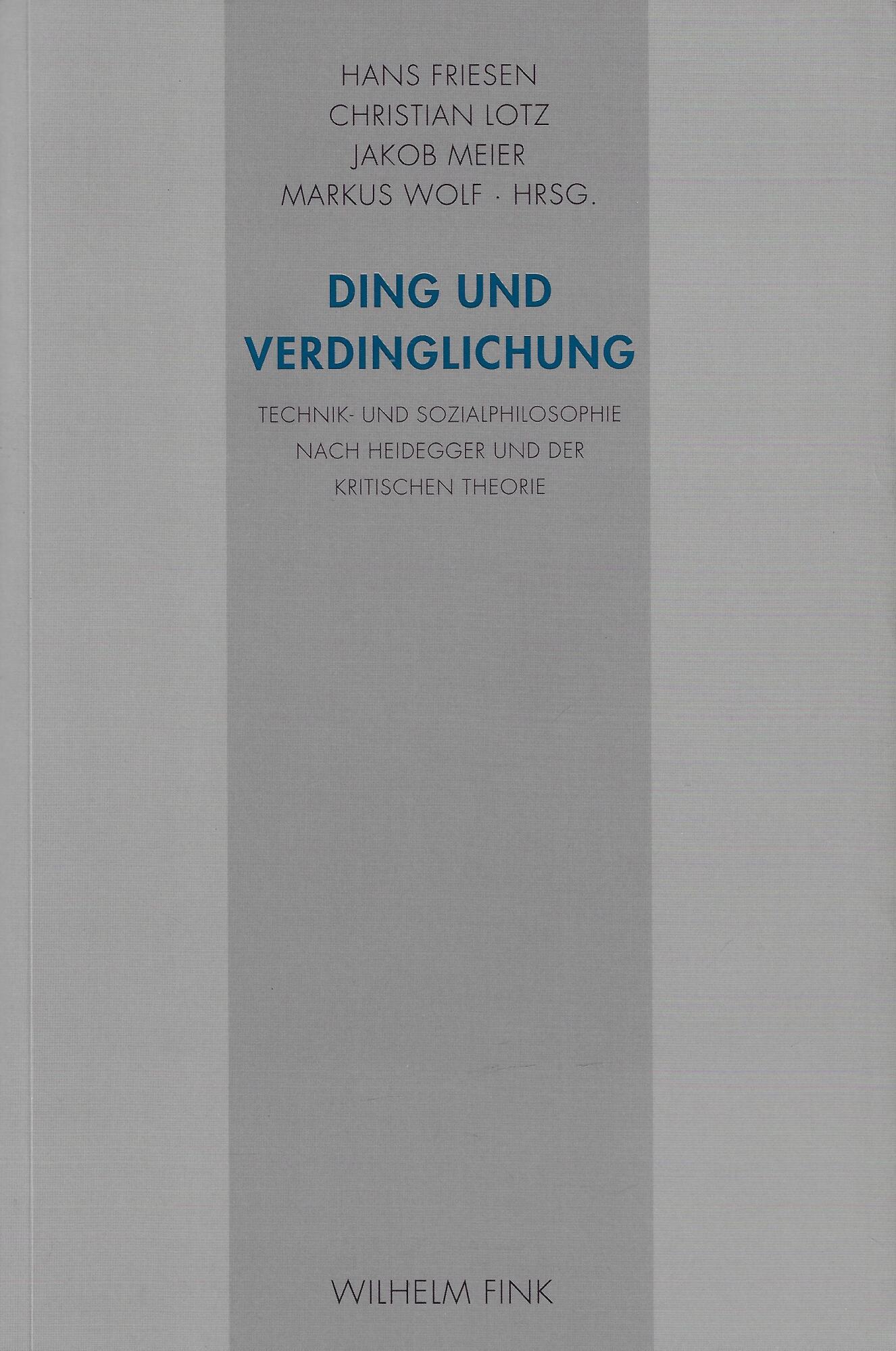 Ding und Verdinglichung. Technik- und Sozialphilosophie nach Heidegger und der …