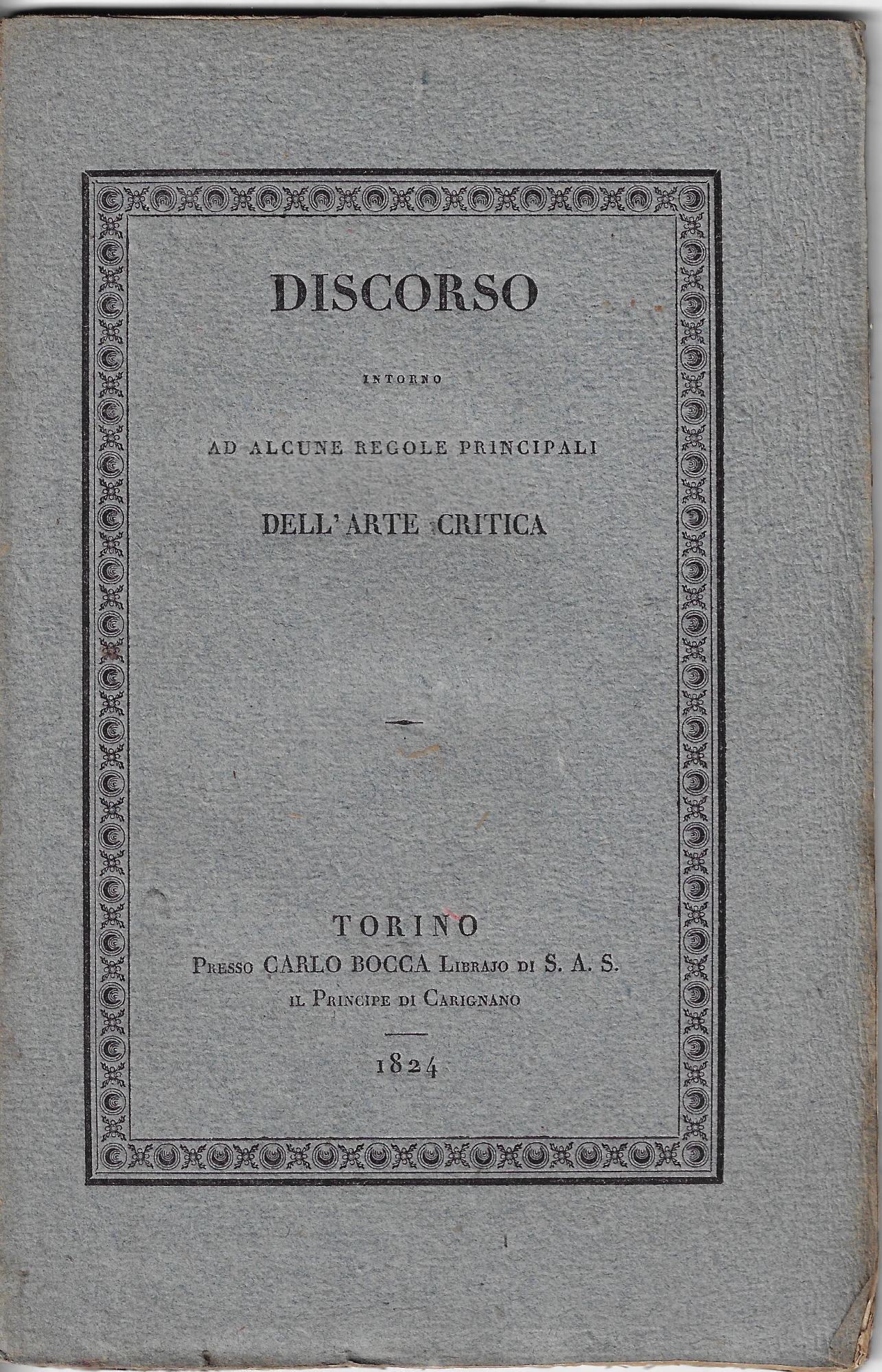 Discorso intorno ad alcune regole principali dell'arte critica relativamente alle …