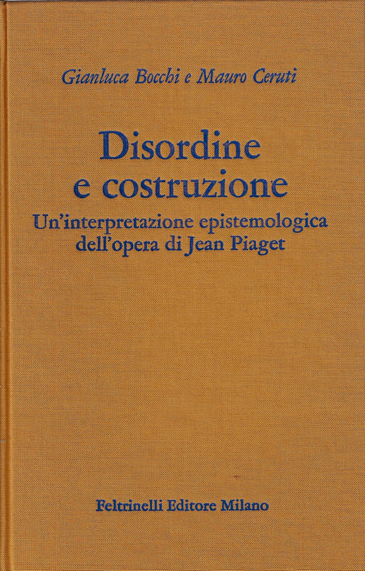 Disordine e costruzione: un interpretazione dell'opera di Jean Piaget