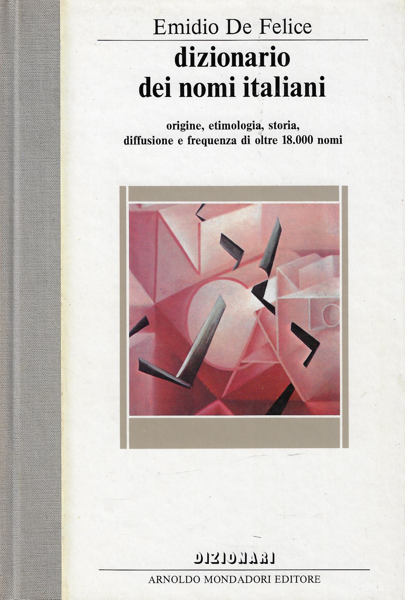 Dizionario dei nomi italiani : origine, etimologia, storia, diffusione e …
