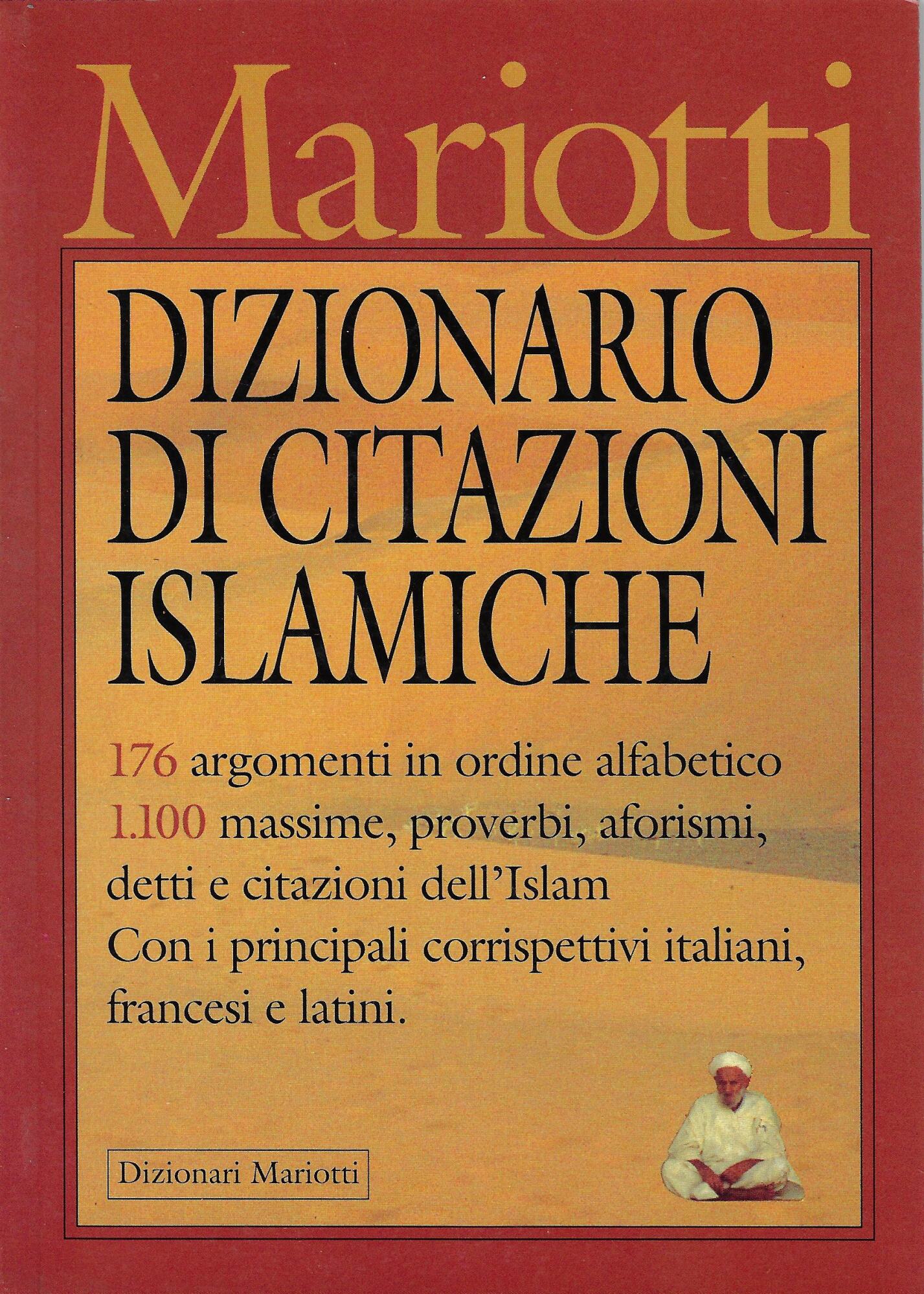 Dizionario di citazioni islamiche : sentenze, aforismi, massime, passi, versi …